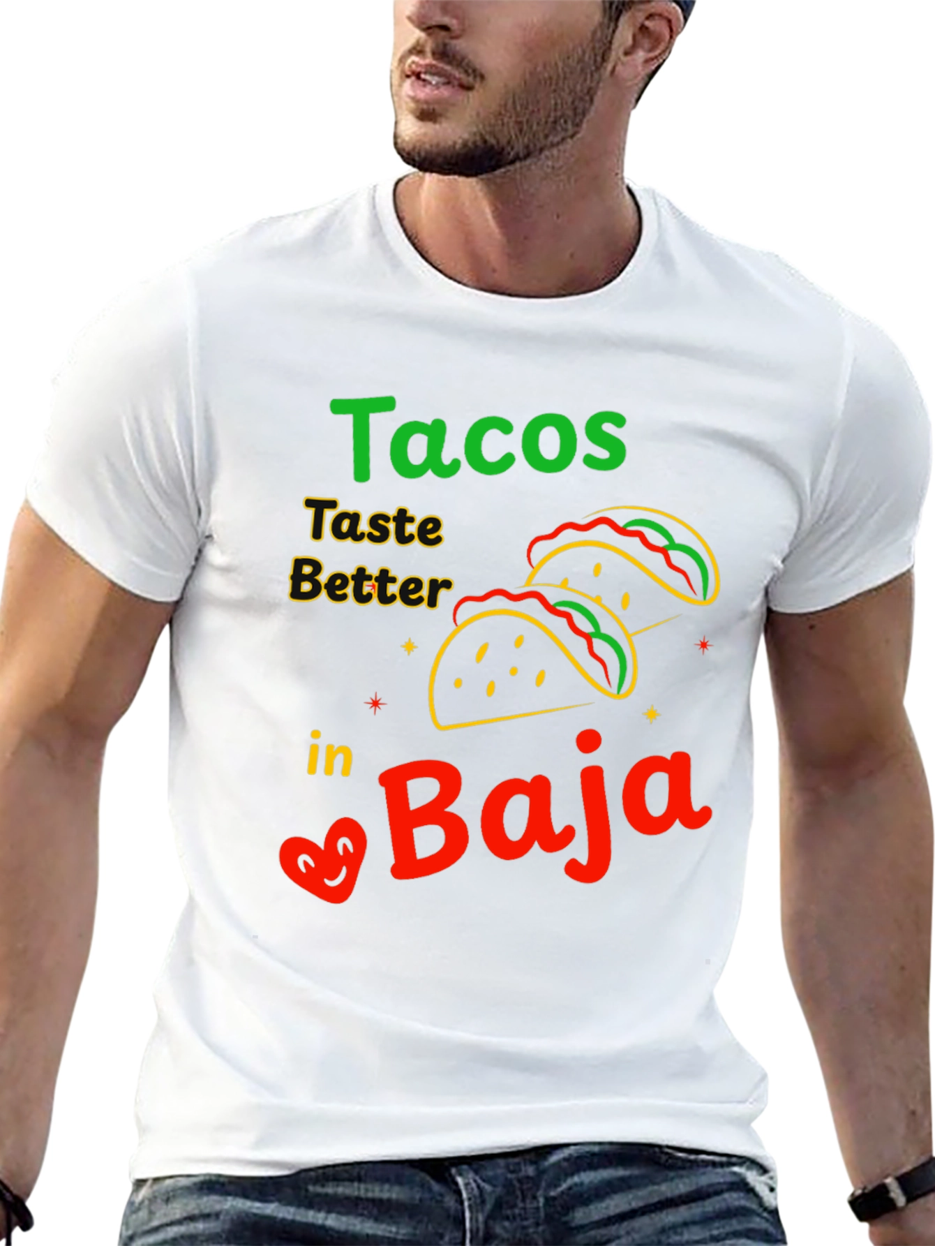 Tacos Taste Better in Baja T-Shirt