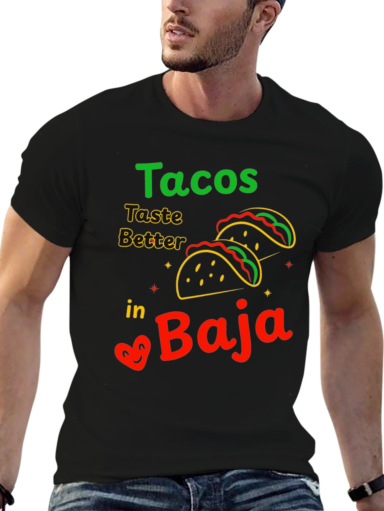 Tacos Taste Better in Baja T-Shirt