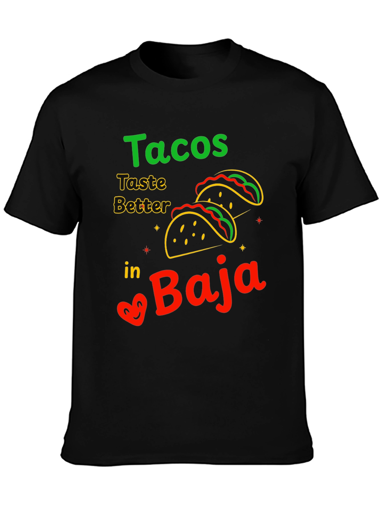 Tacos Taste Better in Baja T-Shirt