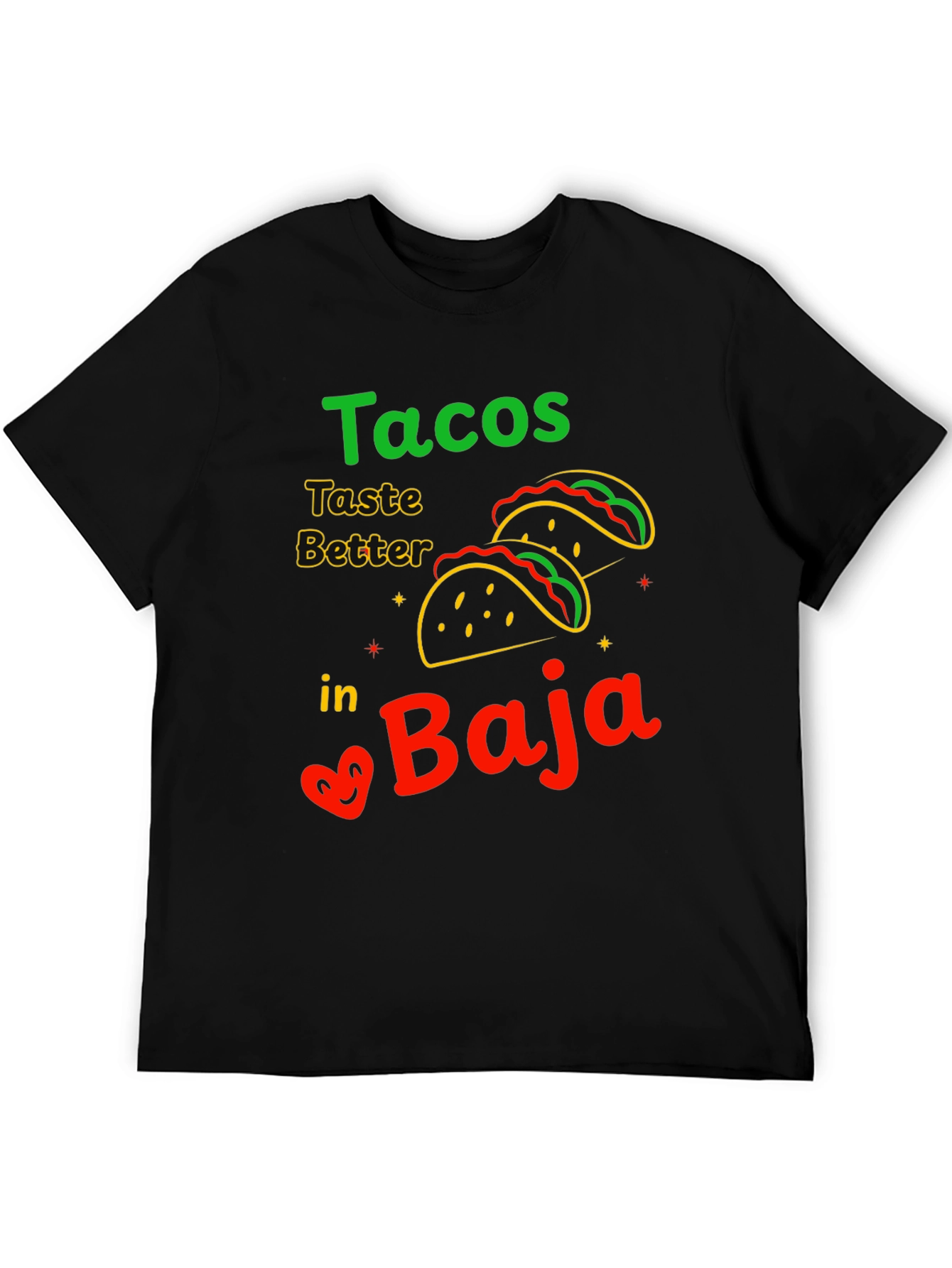 Tacos Taste Better in Baja T-Shirt