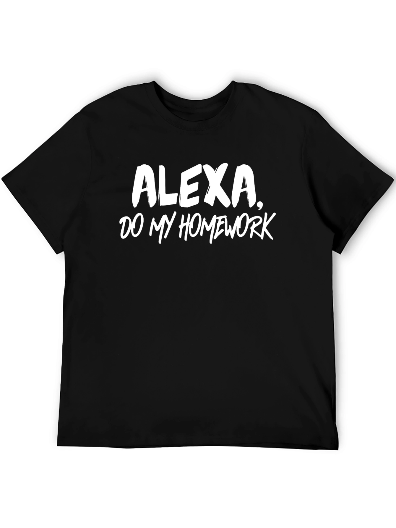 Alexa Do My Homework T-Shirt