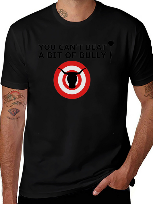 You Cant Beat a Bit of Bully T-Shirt