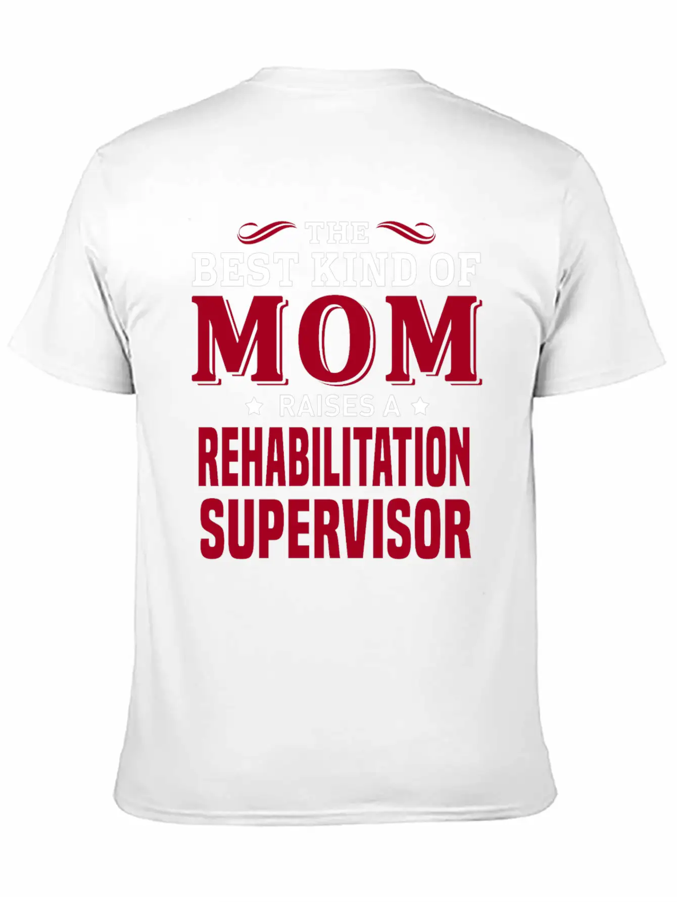 Rehabilitation Supervisor Lightweight Cotton T-Shirt – Daily Comfort Graphic Shirt