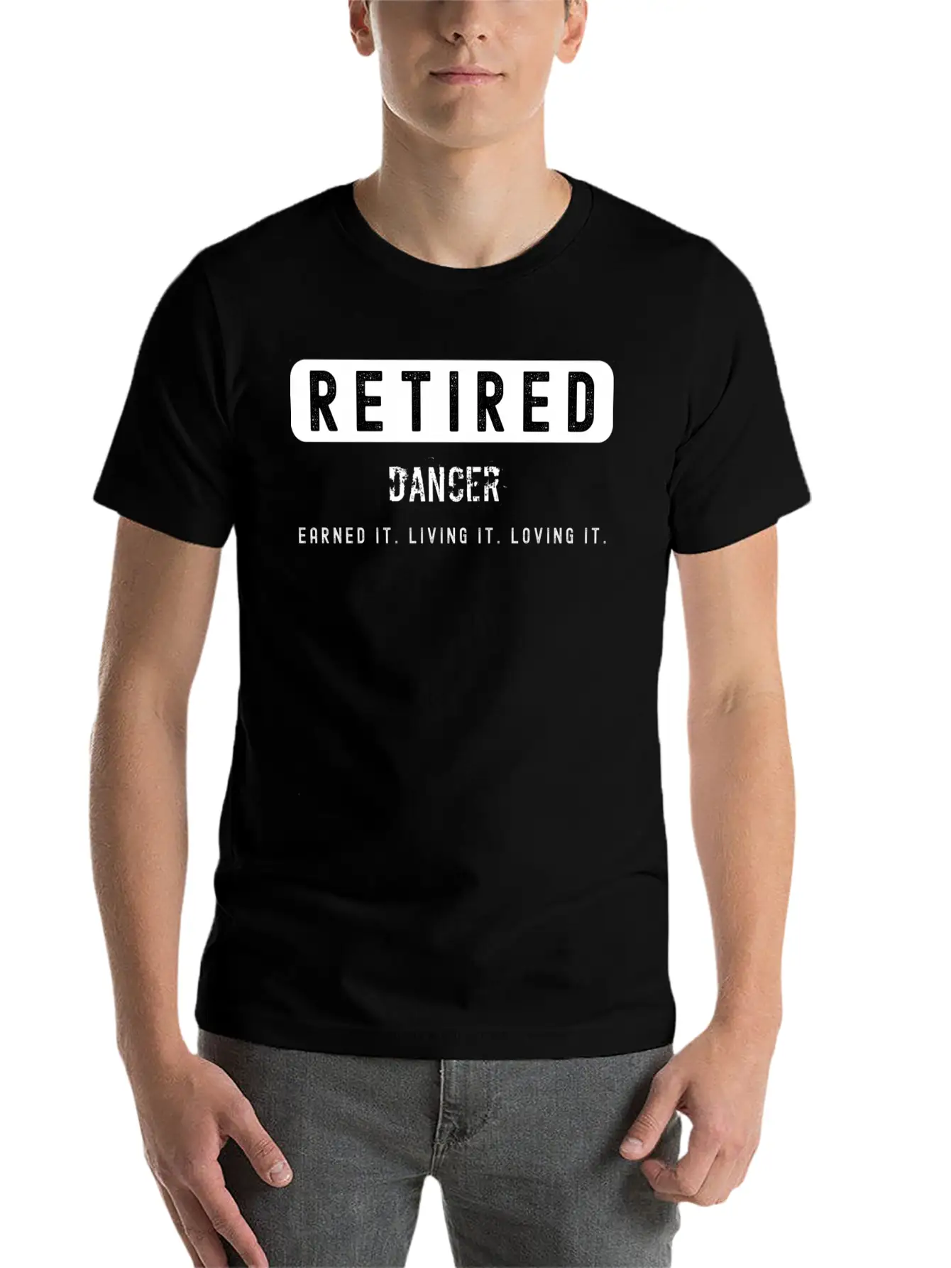Retired Dancer Earned It Living It Loving It Lightweight Cotton T-Shirt – Daily Comfort Graphic Shirt