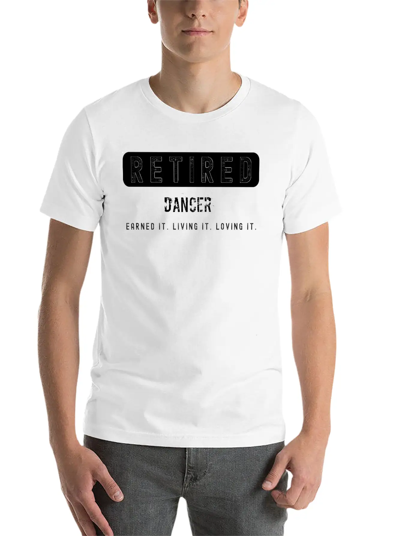 Retired Dancer Earned It Living It Loving It Lightweight Cotton T-Shirt – Daily Comfort Graphic Shirt