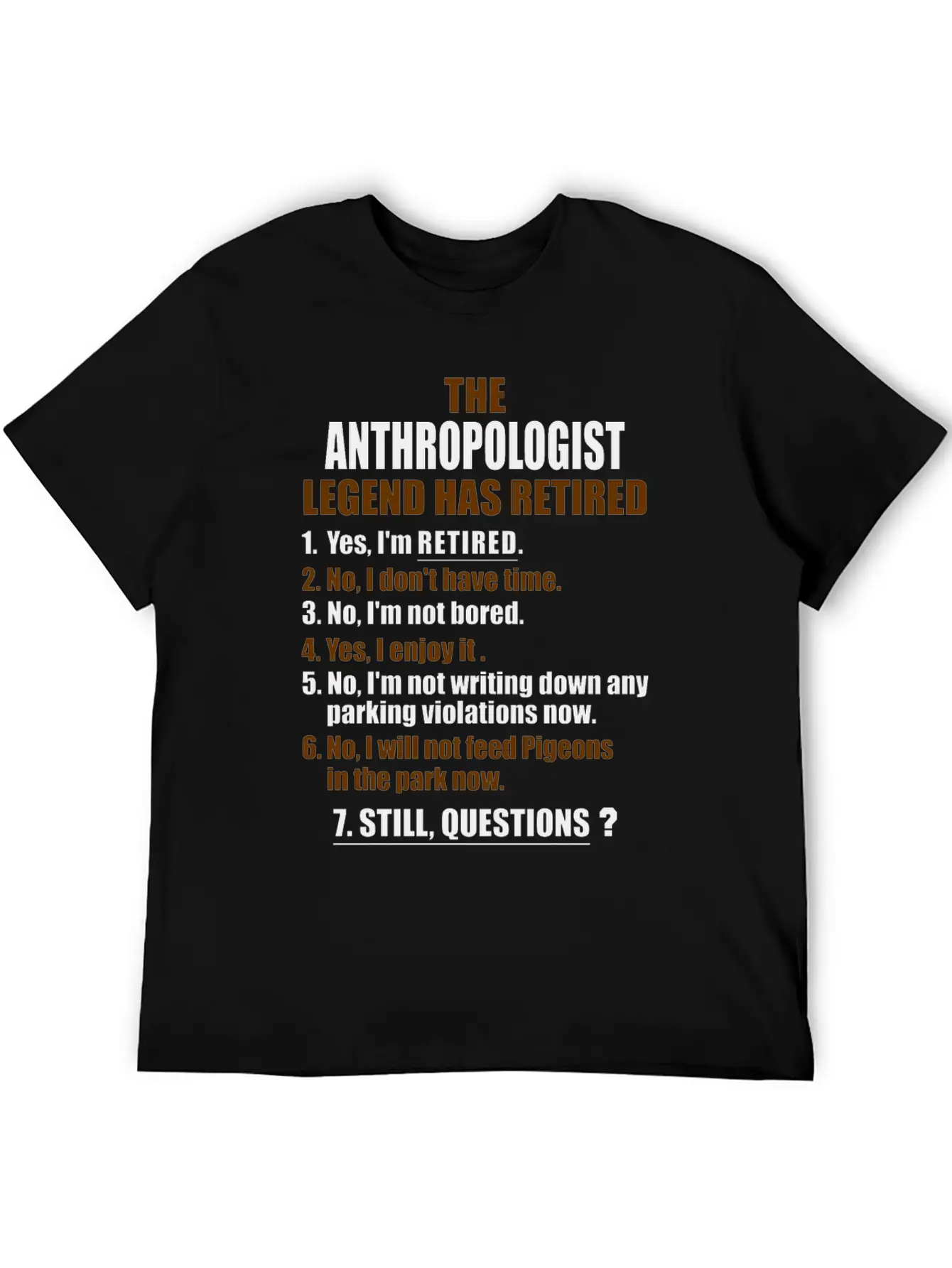Retirement Gift Idea Retired Anthropologist Lightweight Cotton T-Shirt – Daily Comfort Graphic Shirt