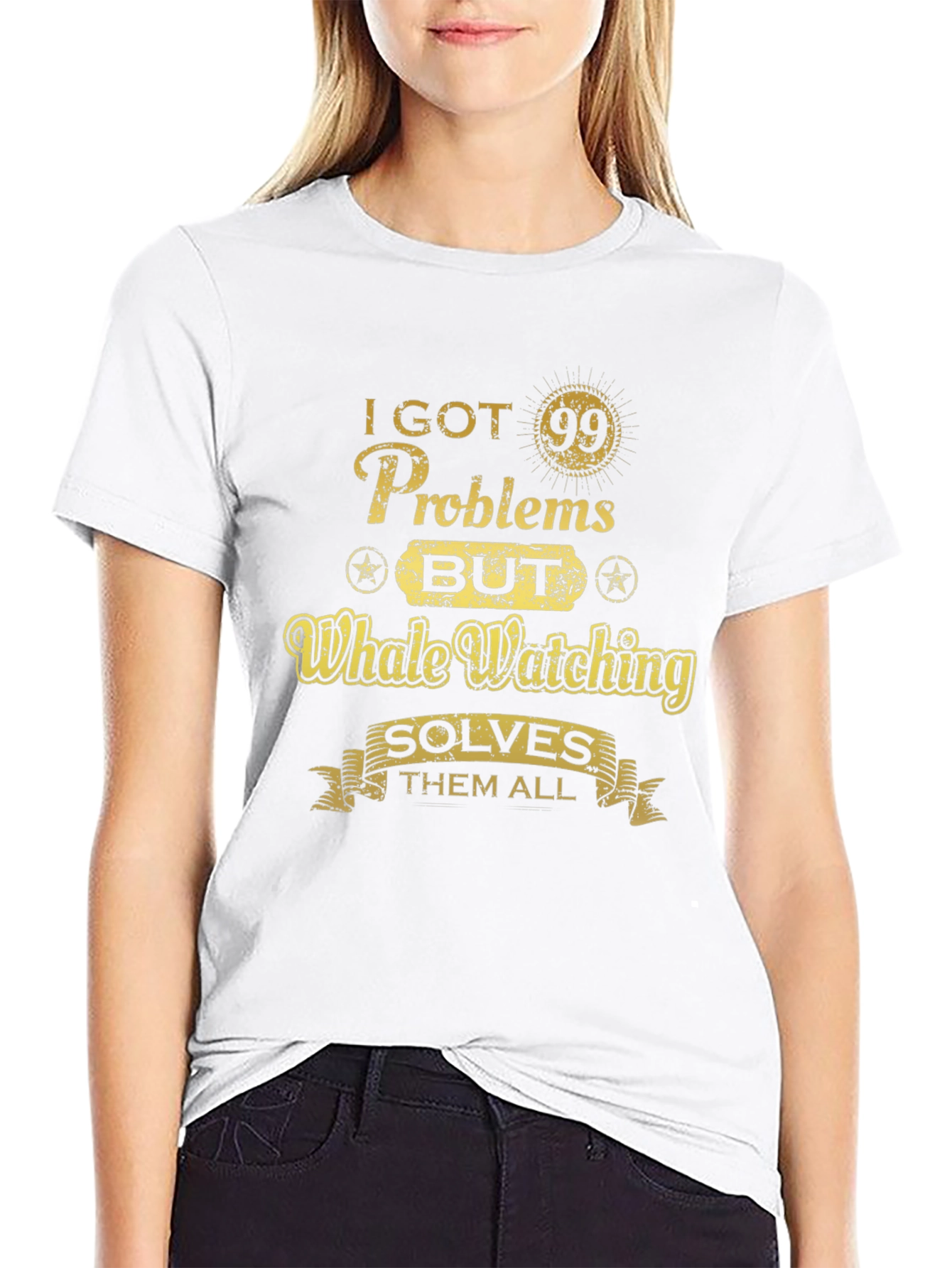Whale Watching T-Shirt - 99 Problems Solve Them All