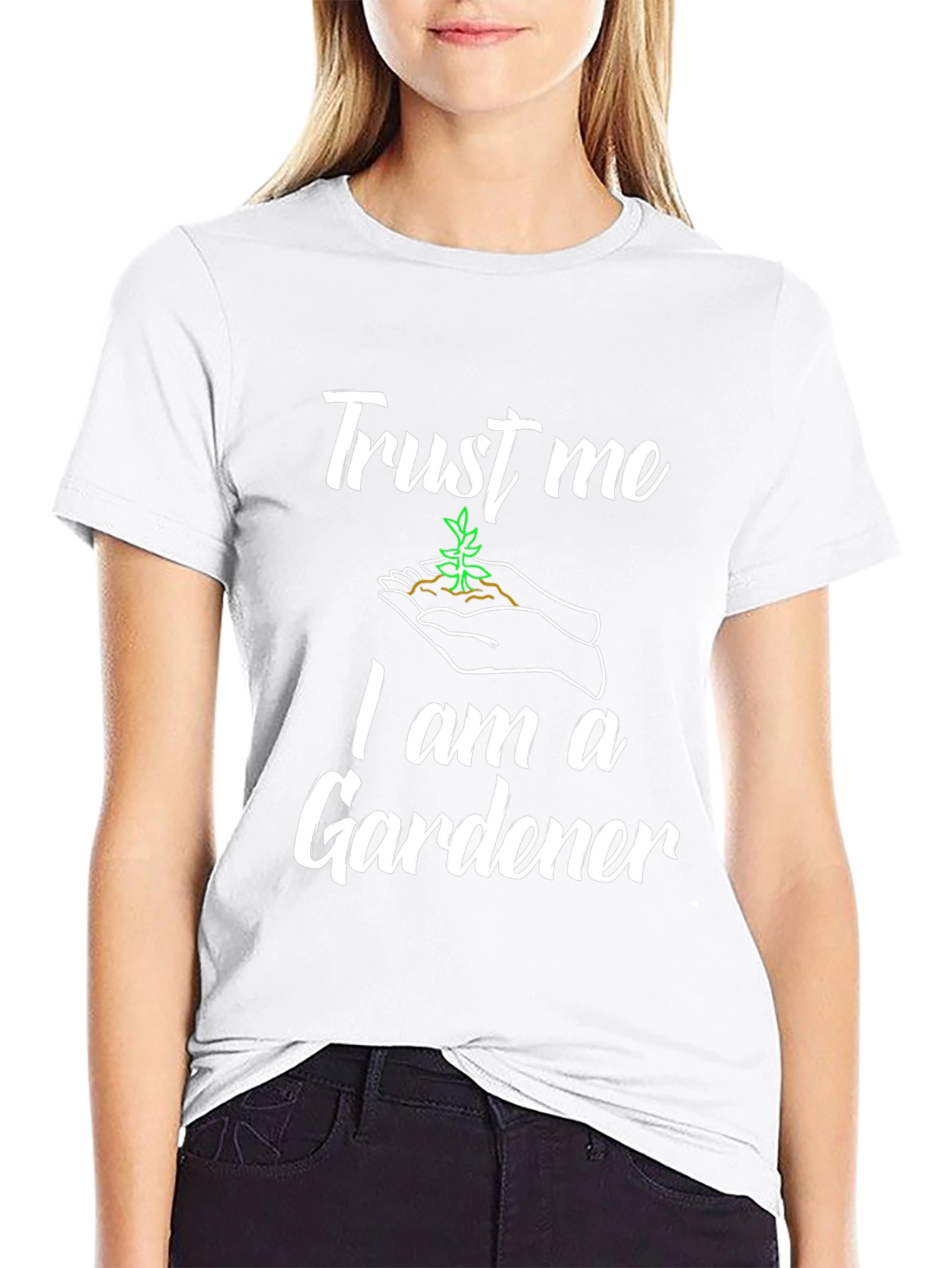 Trust Me Im a Gardener T-Shirt