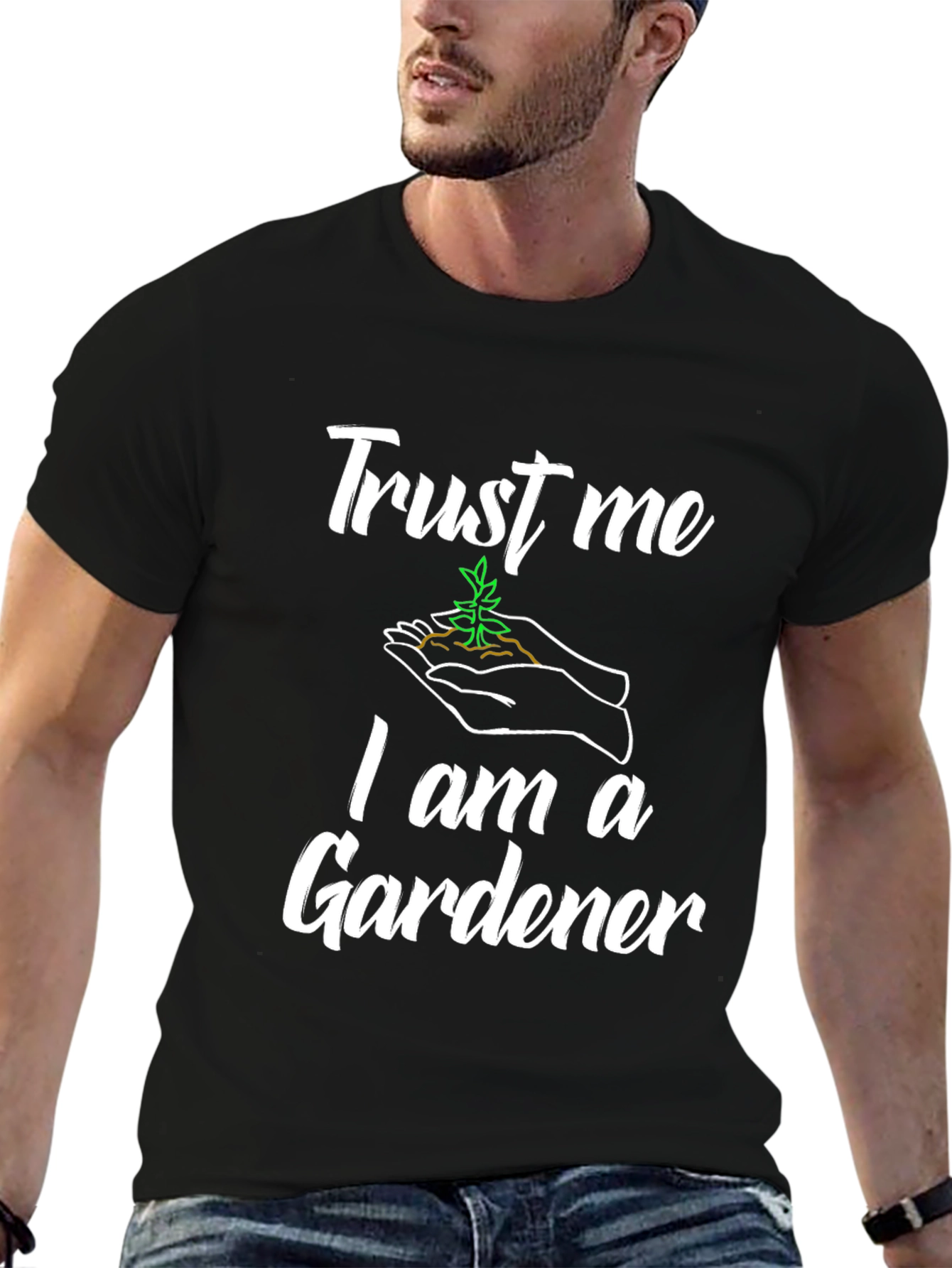 Trust Me Im a Gardener T-Shirt