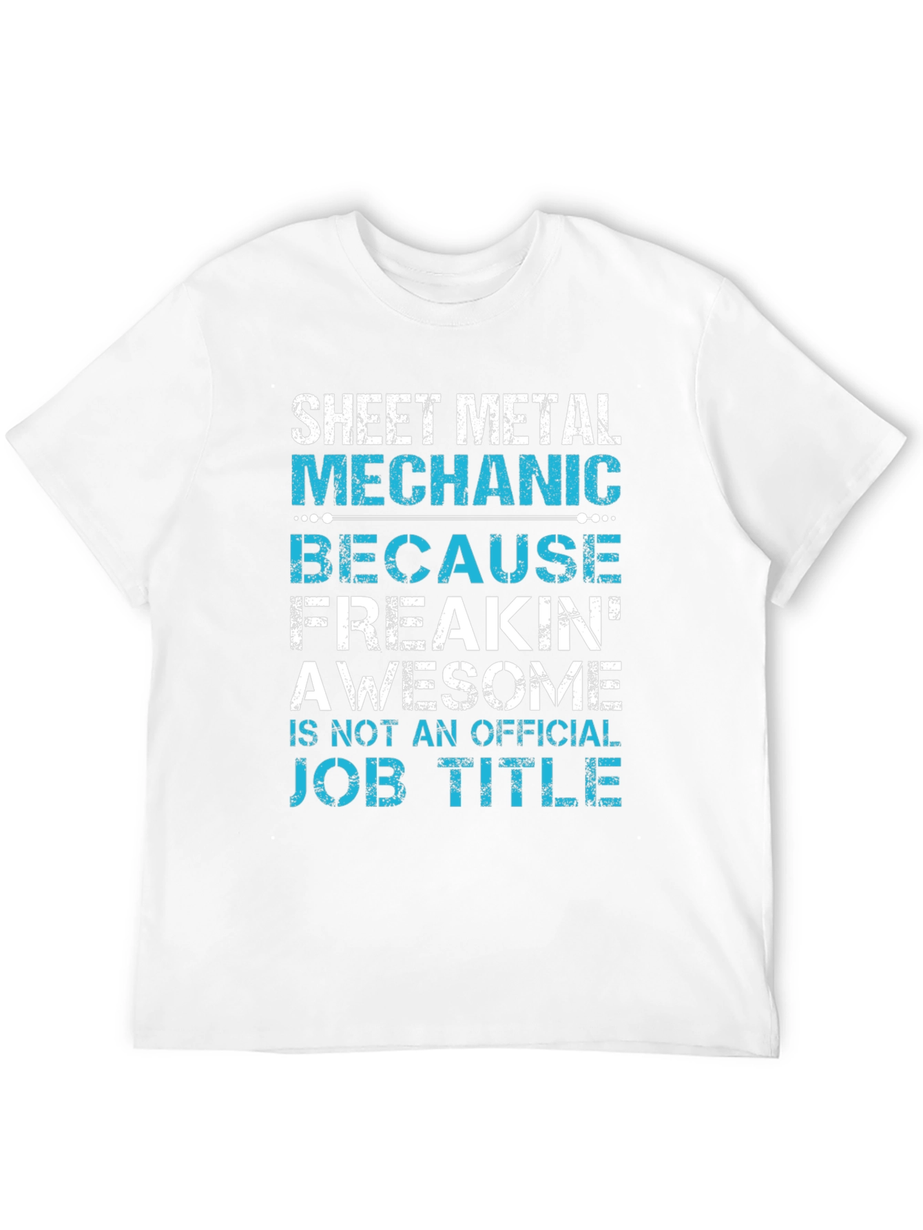 Sheet Metal Mechanic T-Shirt Funny Job Title Tee