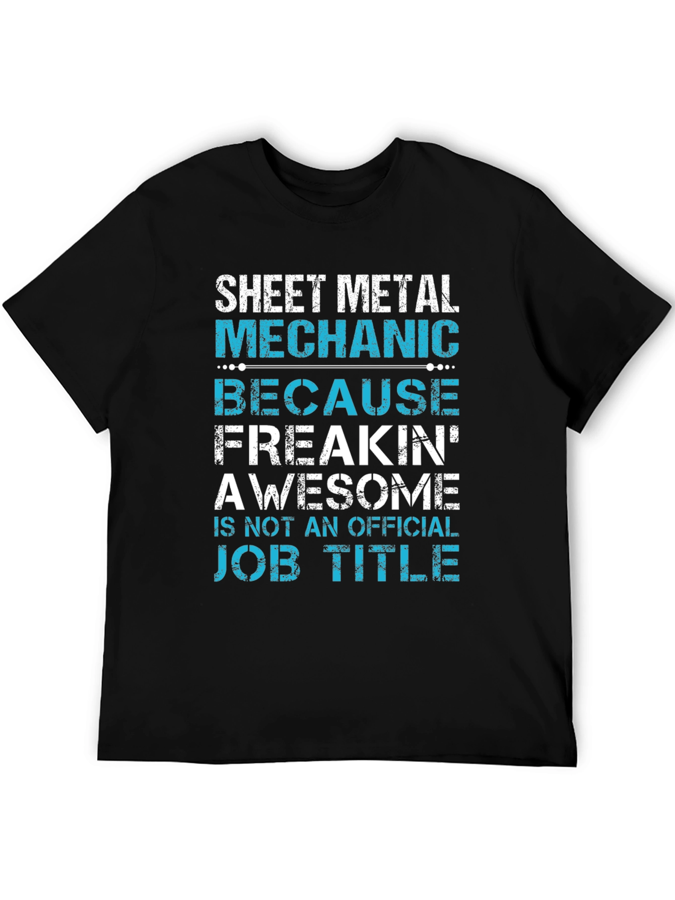 Sheet Metal Mechanic T-Shirt Funny Job Title Tee