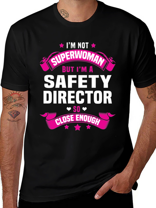 Safety Director T-Shirt - Superwoman Close Enough Tee