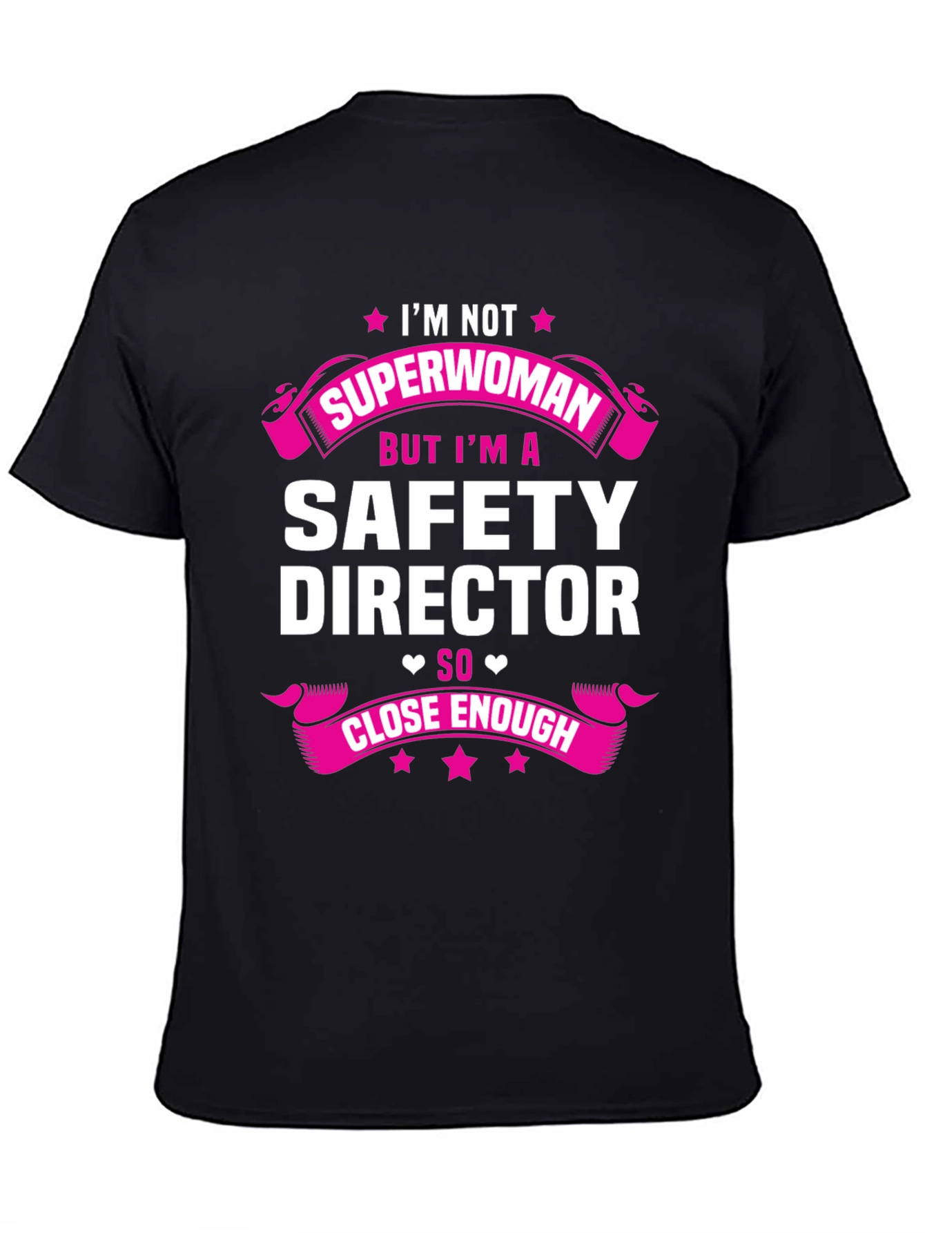 Safety Director T-Shirt - Superwoman Close Enough Tee