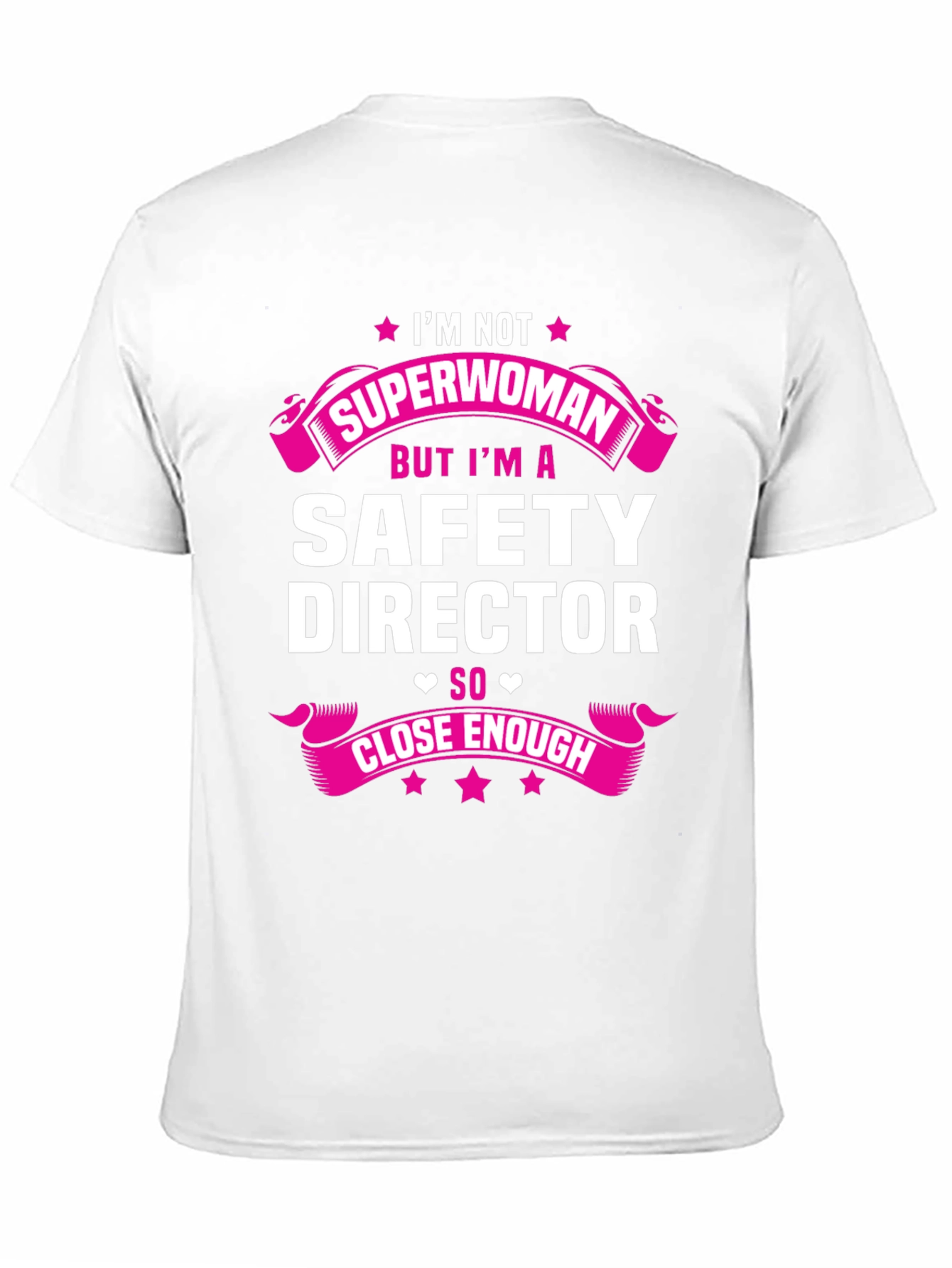 Safety Director T-Shirt - Superwoman Close Enough Tee