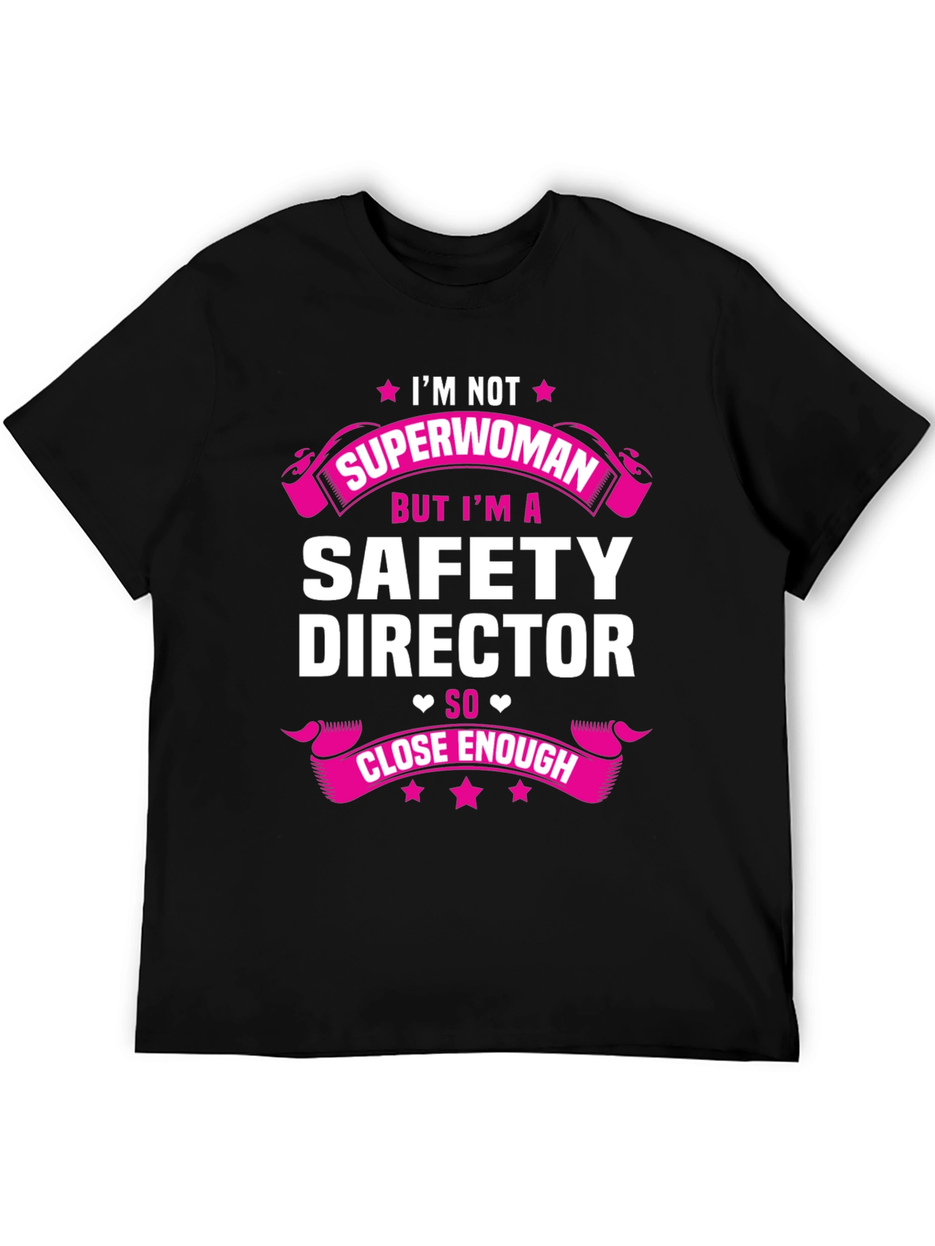 Safety Director T-Shirt - Superwoman Close Enough Tee