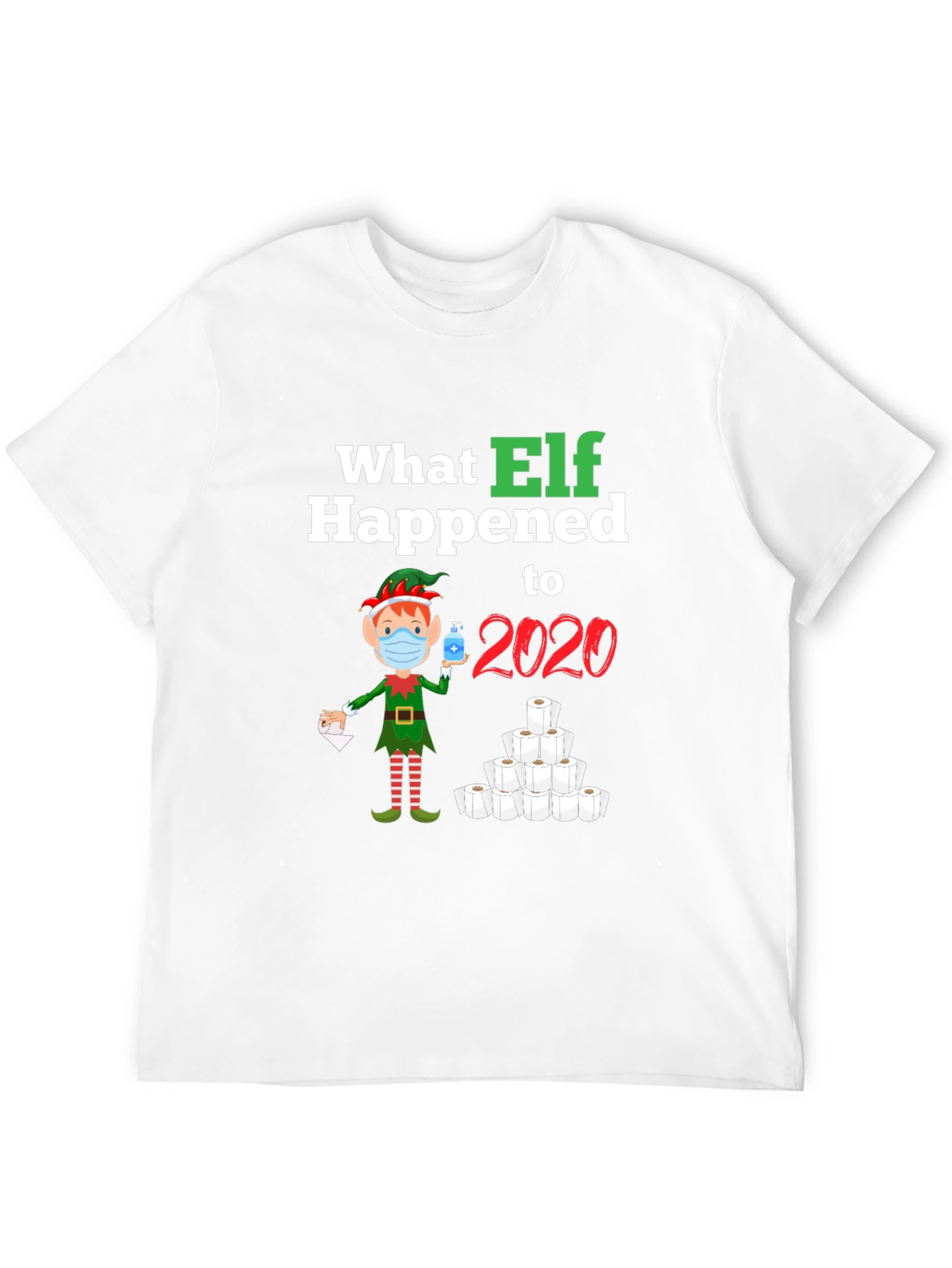 What Elf Happened to 2020 T-Shirt