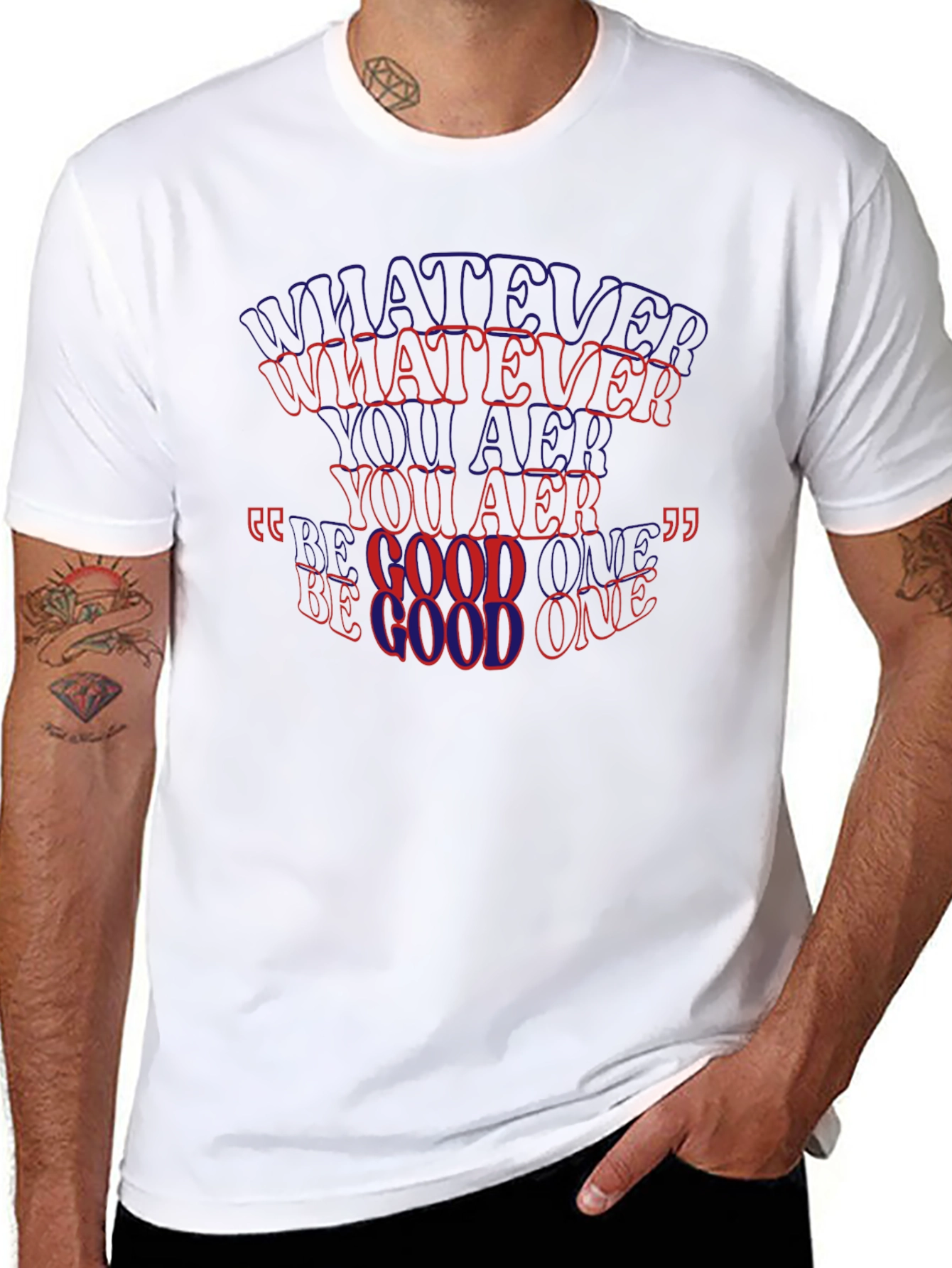 Whatever You Are Be A Good One T-Shirt