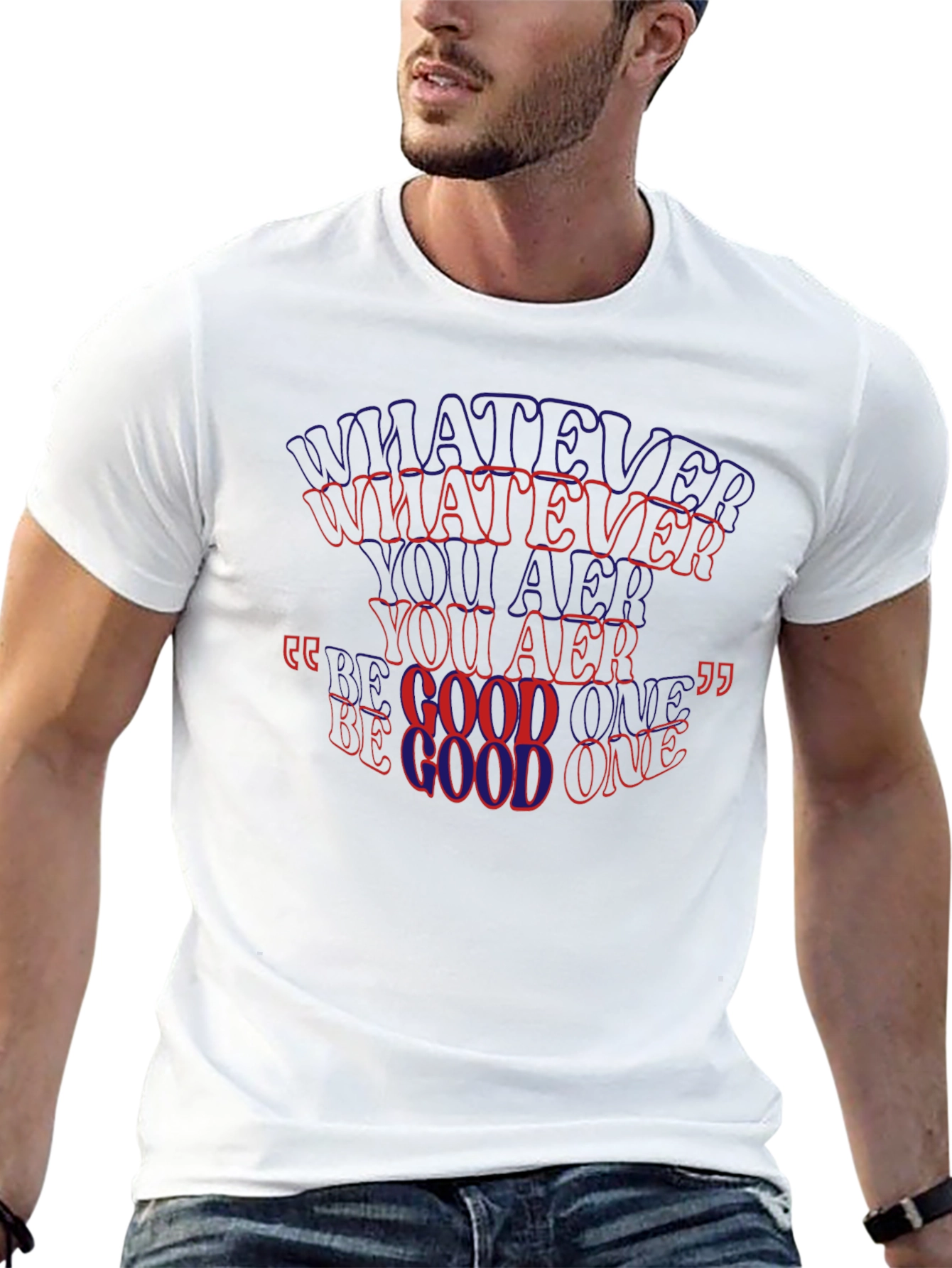 Whatever You Are Be A Good One T-Shirt