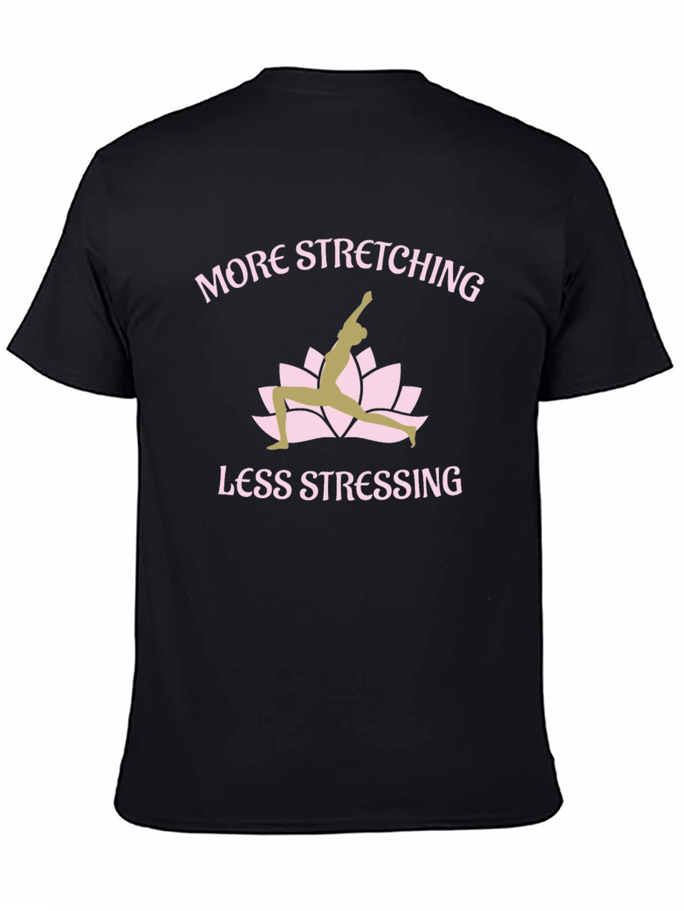 Yoga T-Shirt: More Stretching Less Stressing Graphic Tee