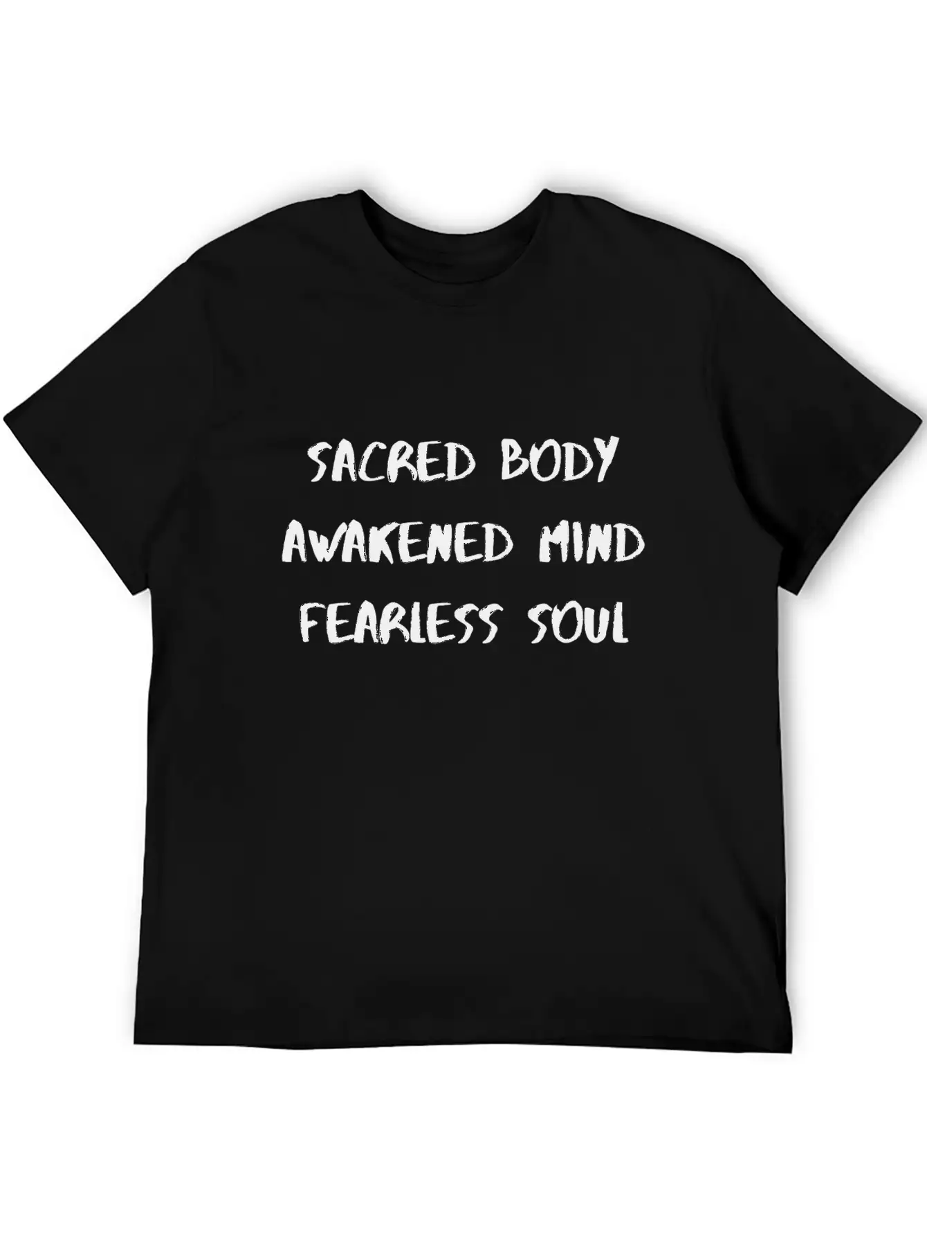 SacredBodyAwakenedMindFearlessSoul Lightweight Cotton T-Shirt – Daily Comfort Graphic Shirt