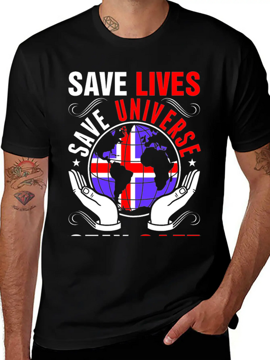 Save Lives Save Universe Stay Safe Icelander Tees Lightweight Cotton T-Shirt – Daily Comfort Graphic Shirt