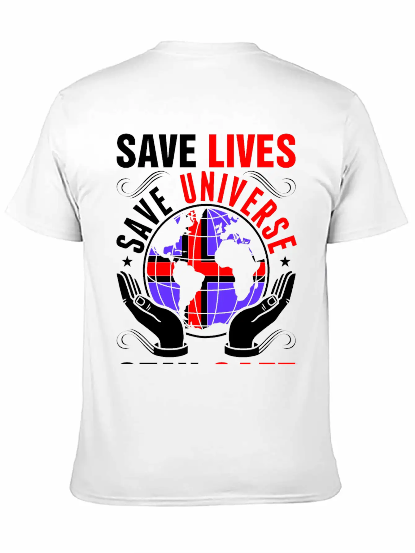 Save Lives Save Universe Stay Safe Icelander Tees Lightweight Cotton T-Shirt – Daily Comfort Graphic Shirt