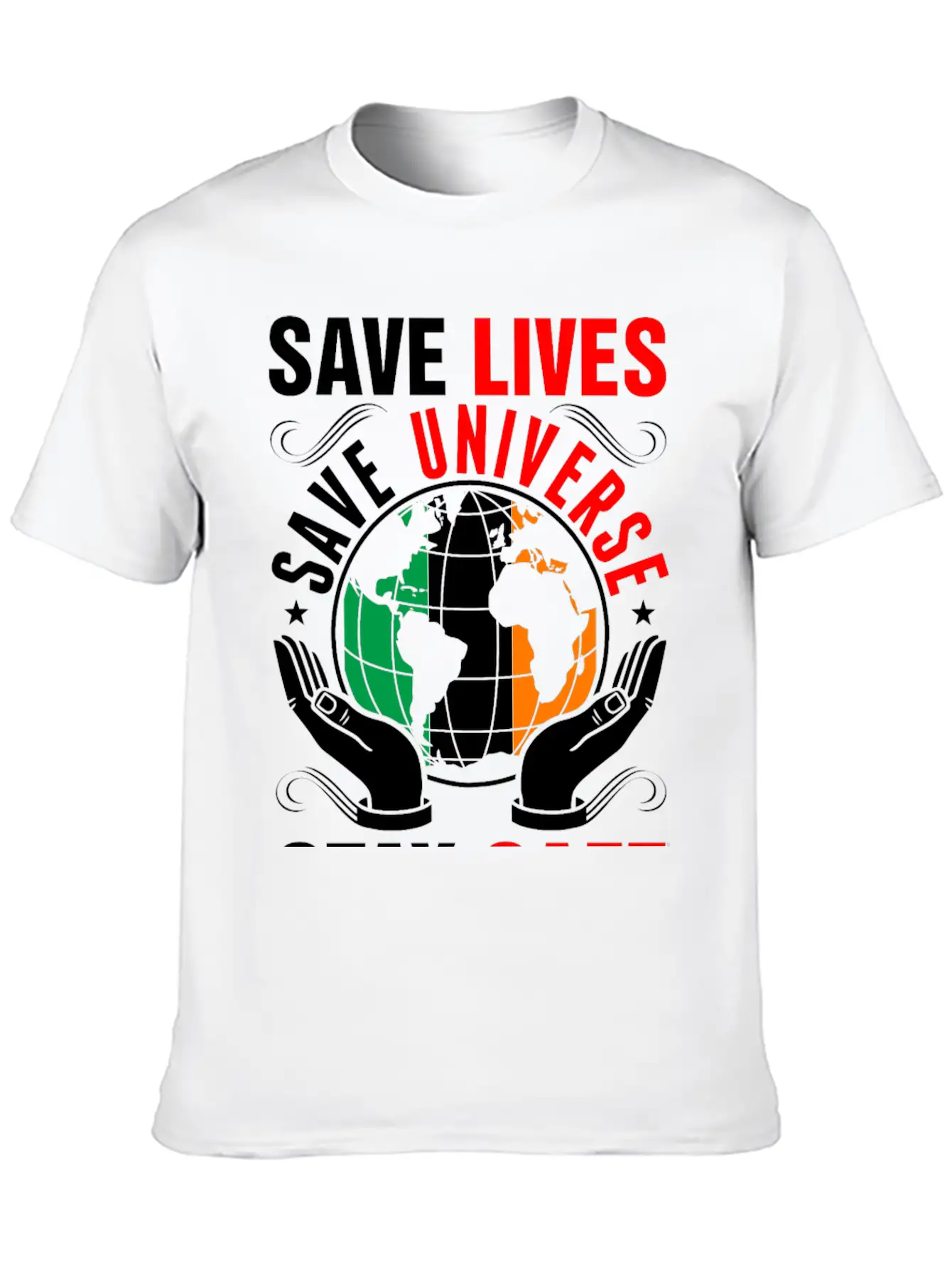 Save Lives Save Universe Stay Safe Irish Tshirt Lightweight Cotton T-Shirt – Daily Comfort Graphic Shirt