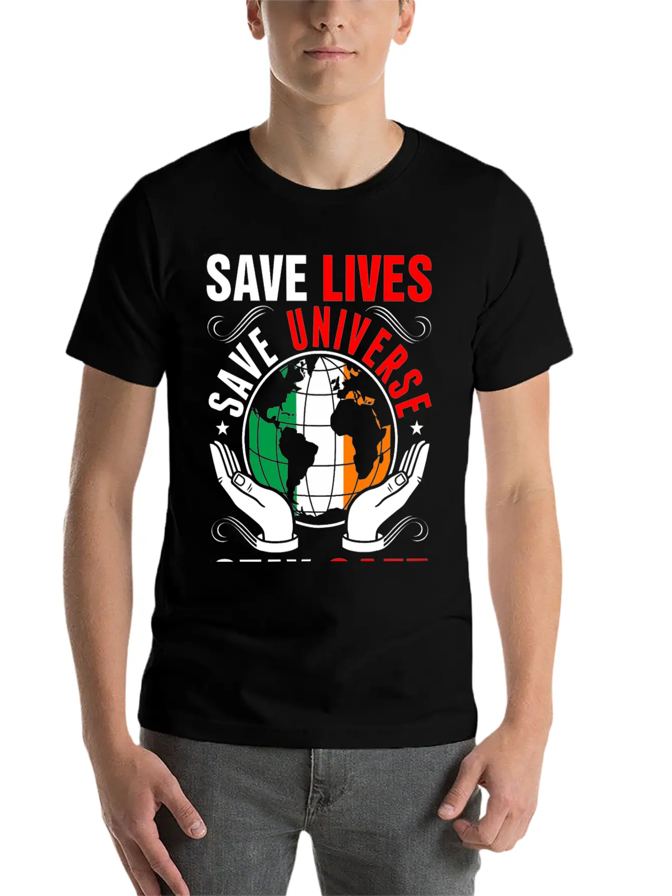 Save Lives Save Universe Stay Safe Irish Tshirt Lightweight Cotton T-Shirt – Daily Comfort Graphic Shirt
