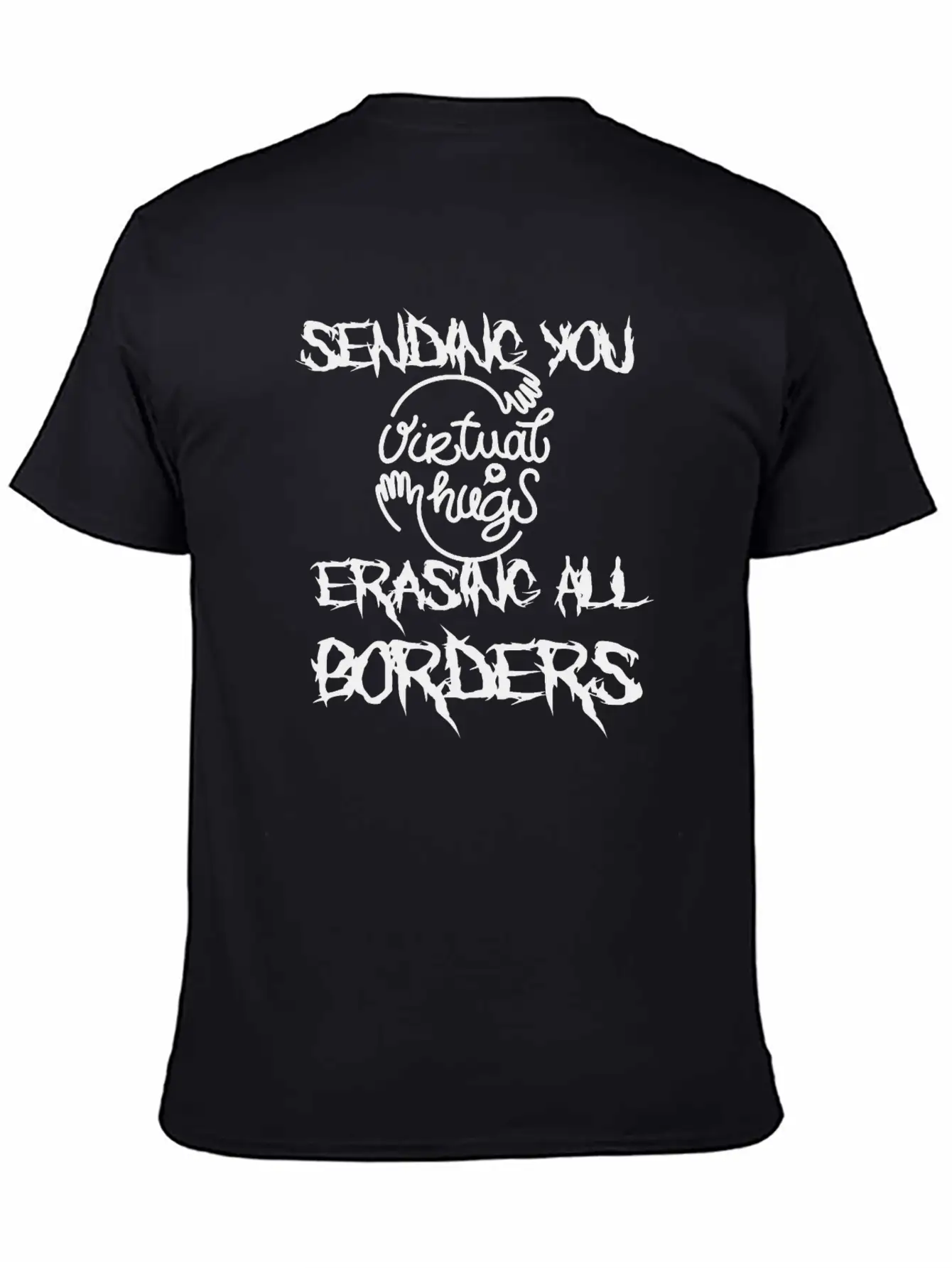 Sending You Virtual Hugs Erasing All Borders Lightweight Cotton T-Shirt – Daily Comfort Graphic Shirt
