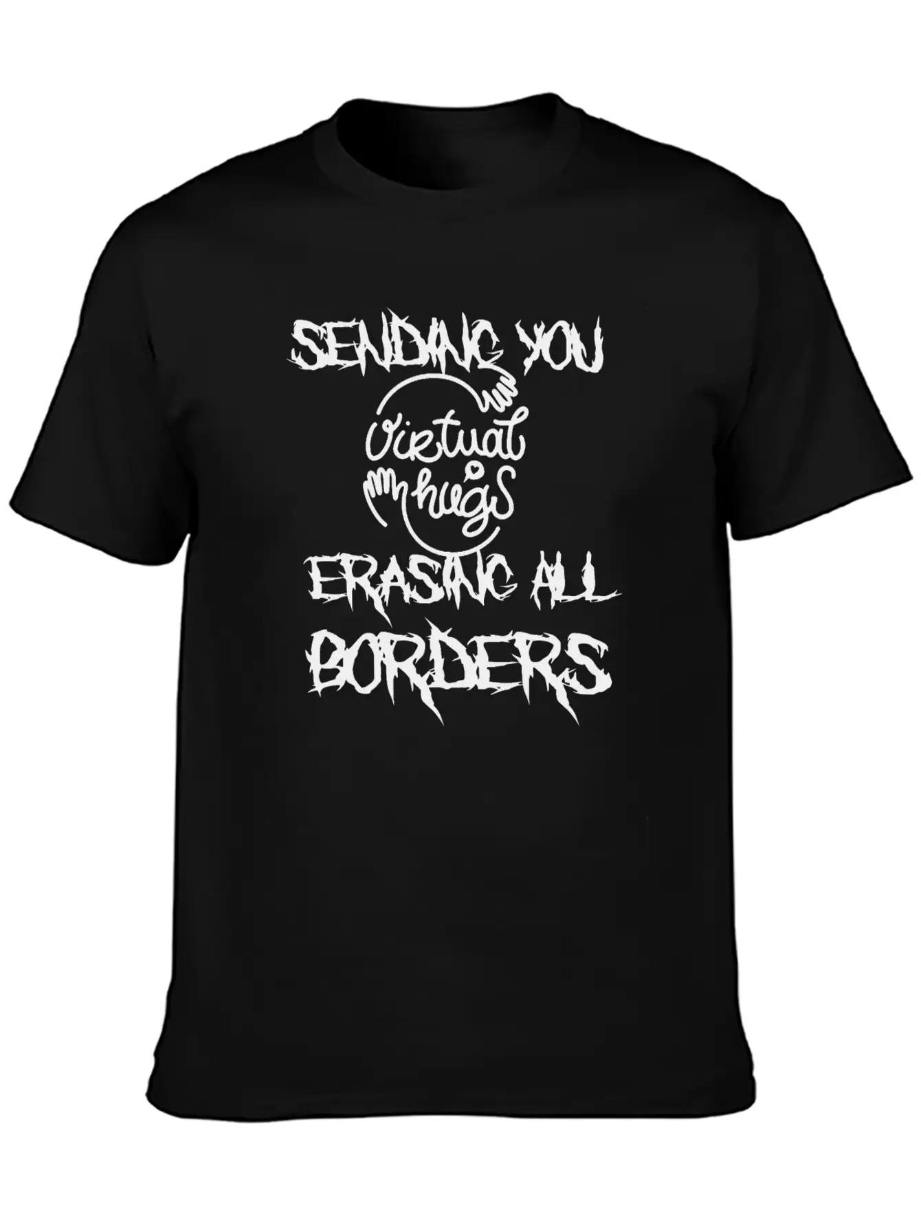 Sending You Virtual Hugs Erasing All Borders Lightweight Cotton T-Shirt – Daily Comfort Graphic Shirt