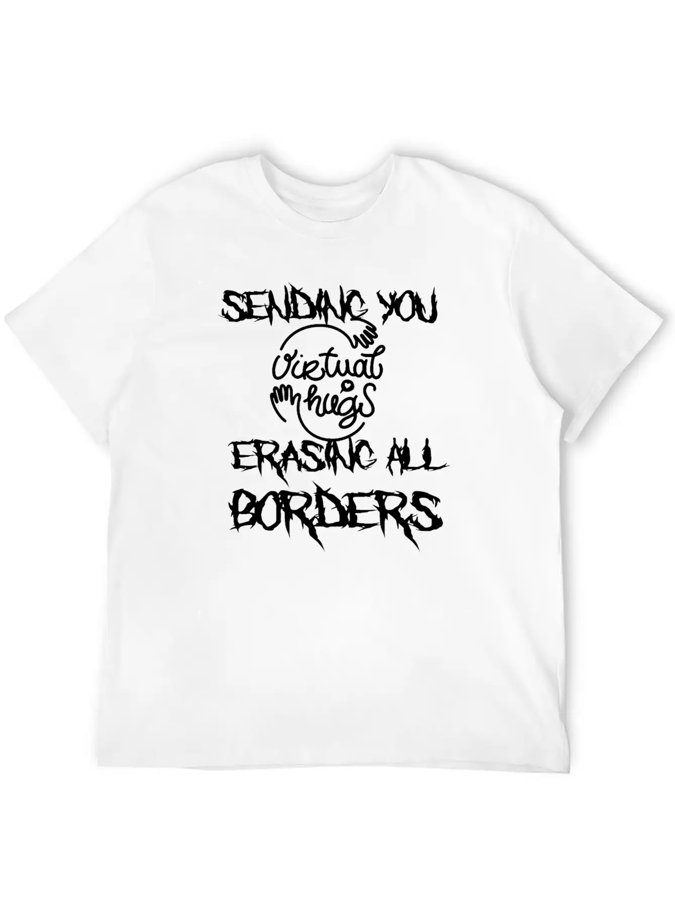 Sending You Virtual Hugs Erasing All Borders Lightweight Cotton T-Shirt – Daily Comfort Graphic Shirt