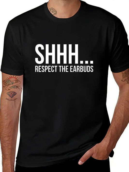 Shhhh Respect The Earbuds Silly Rude Antisocial Lightweight Cotton T-Shirt – Daily Comfort Graphic Shirt