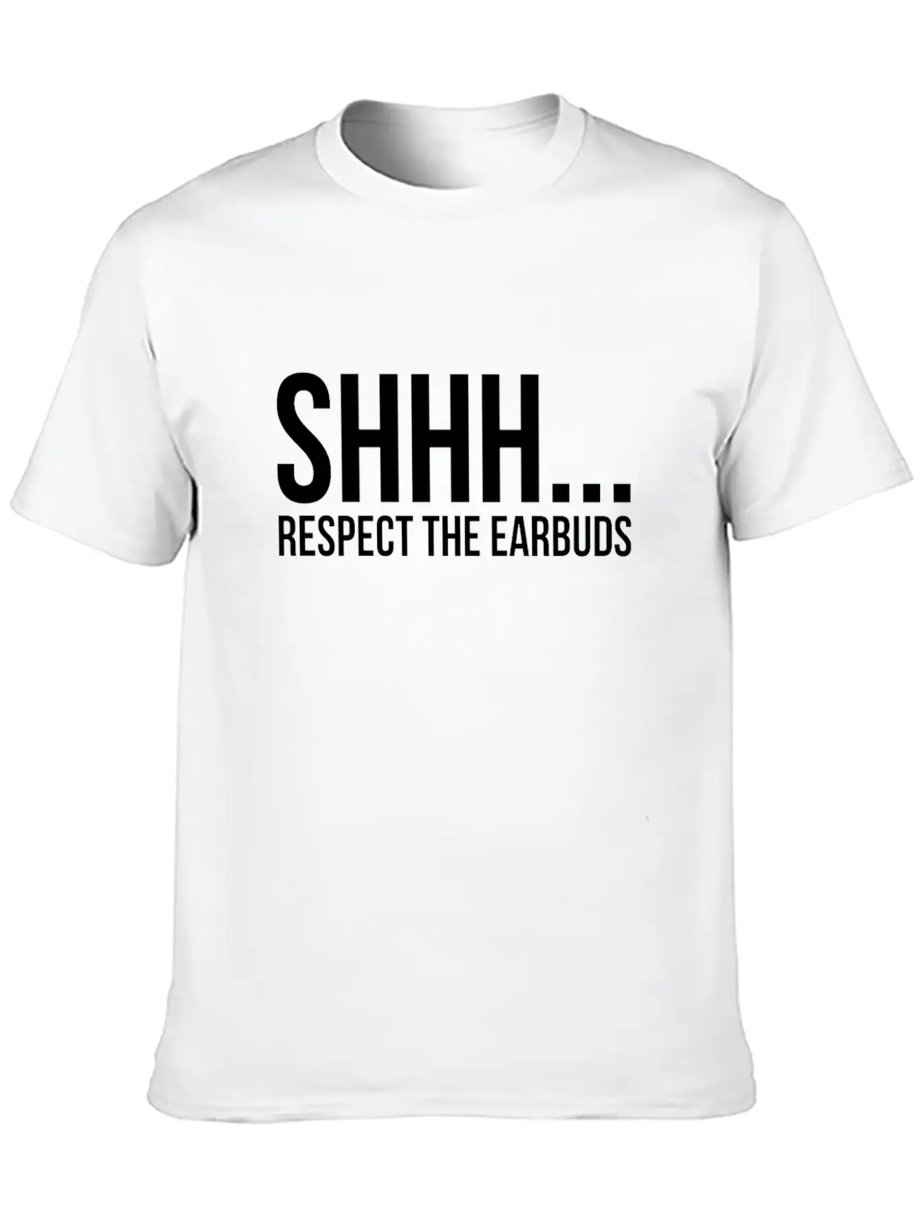 Shhhh Respect The Earbuds Silly Rude Antisocial Lightweight Cotton T-Shirt – Daily Comfort Graphic Shirt