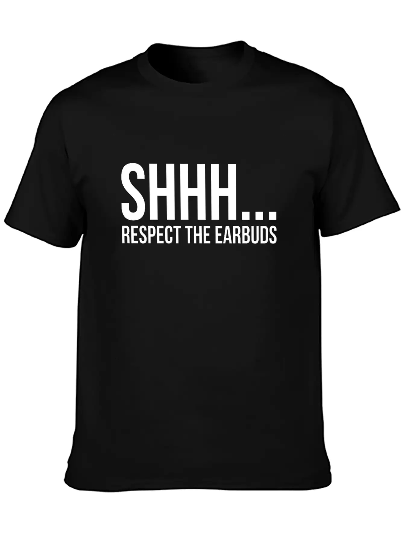 Shhhh Respect The Earbuds Silly Rude Antisocial Lightweight Cotton T-Shirt – Daily Comfort Graphic Shirt