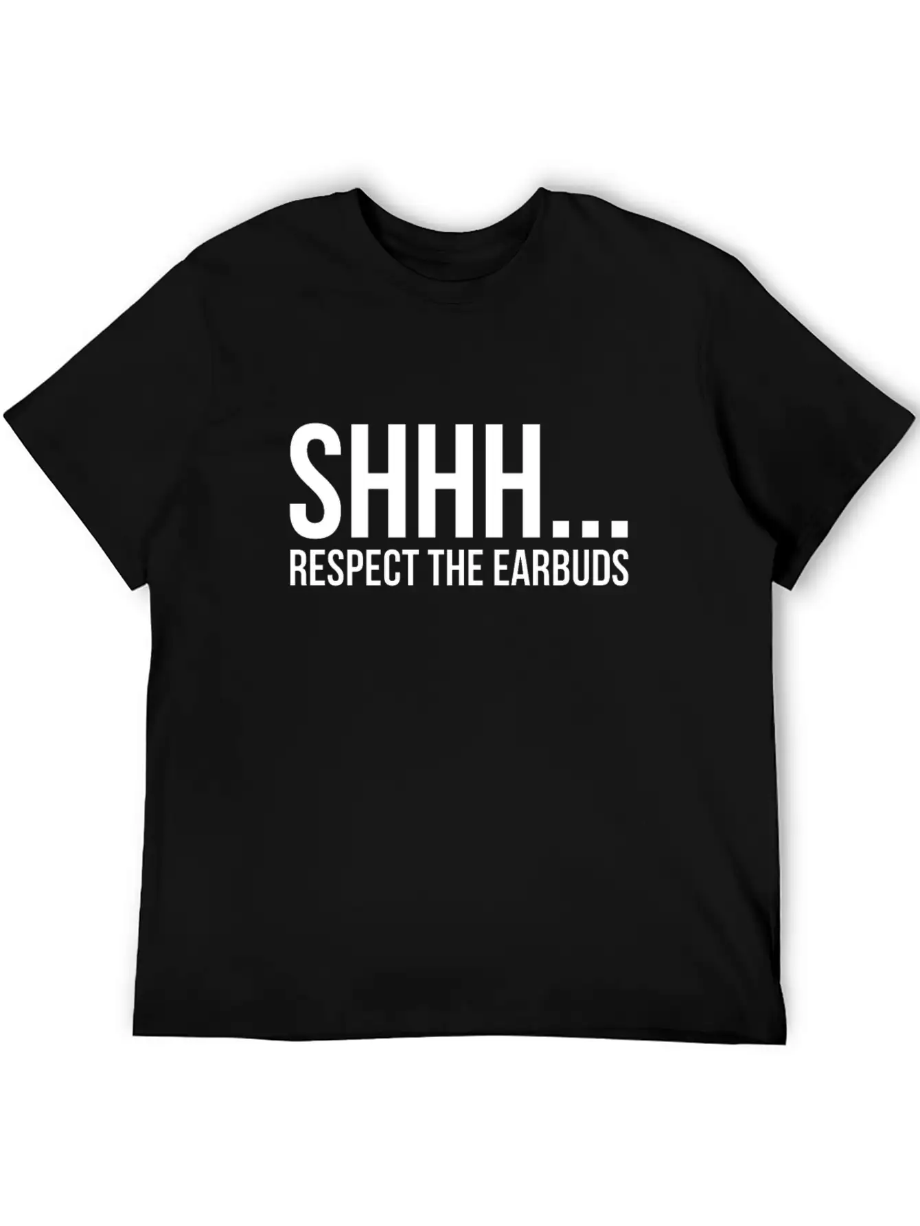 Shhhh Respect The Earbuds Silly Rude Antisocial Lightweight Cotton T-Shirt – Daily Comfort Graphic Shirt