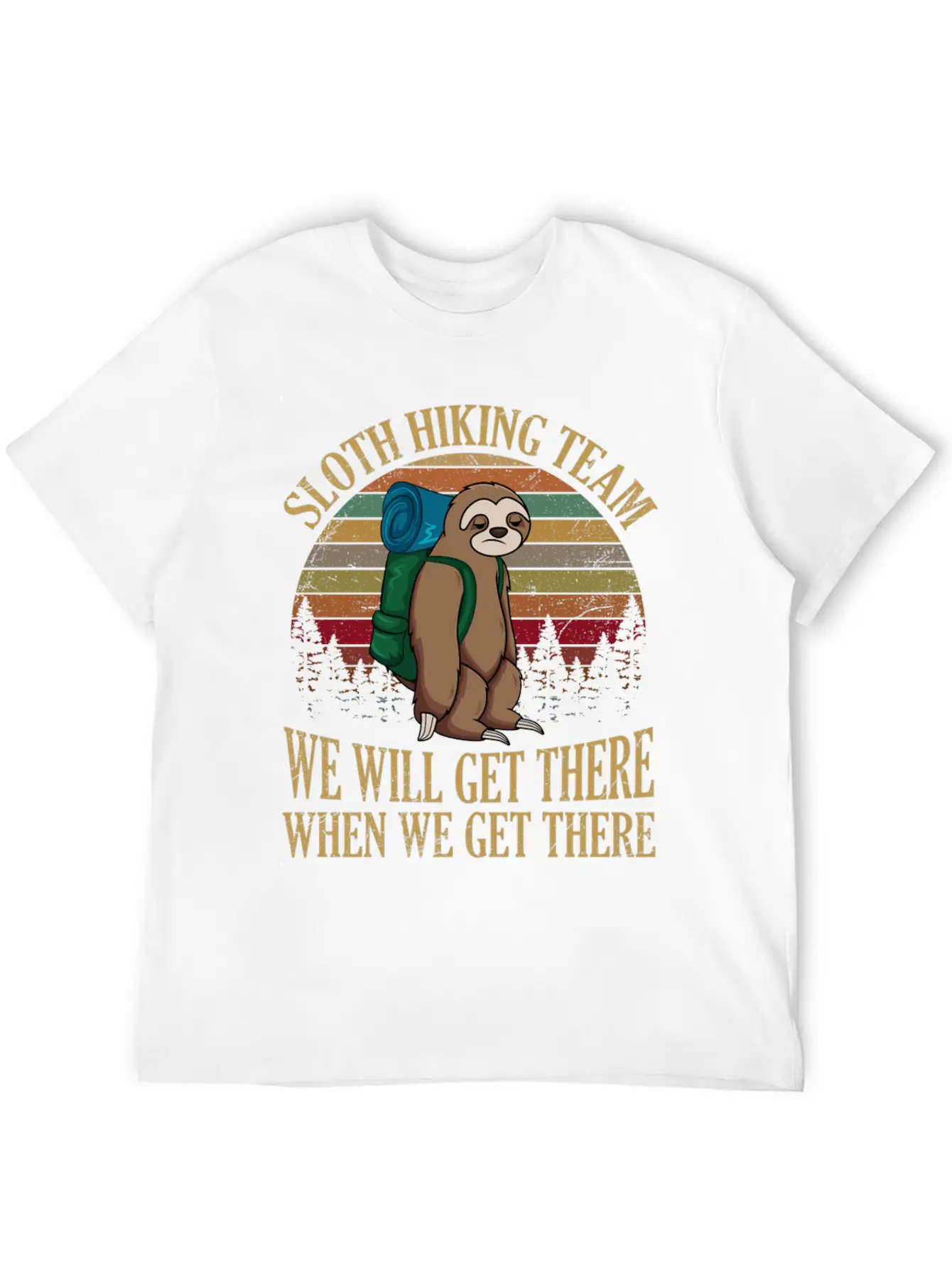 Sloth Hiking Team We Will Get There When We Get Lightweight Cotton T-Shirt – Daily Comfort Graphic Shirt