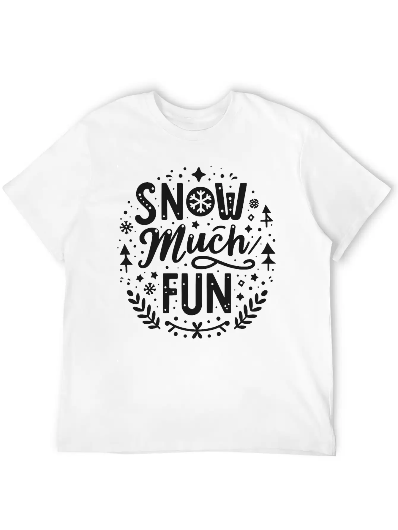 Snow Much Fun Lightweight Cotton T-Shirt – Daily Comfort Graphic Shirt