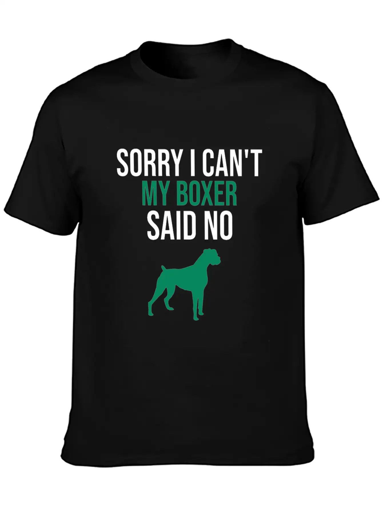 Sorry I Can't My Boxer Said No Lightweight Cotton T-Shirt – Daily Comfort Graphic Shirt