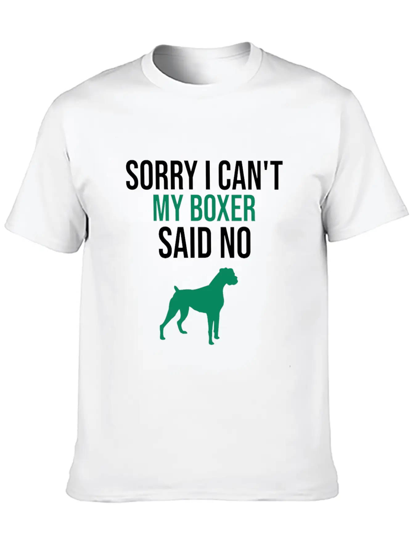 Sorry I Can't My Boxer Said No Lightweight Cotton T-Shirt – Daily Comfort Graphic Shirt