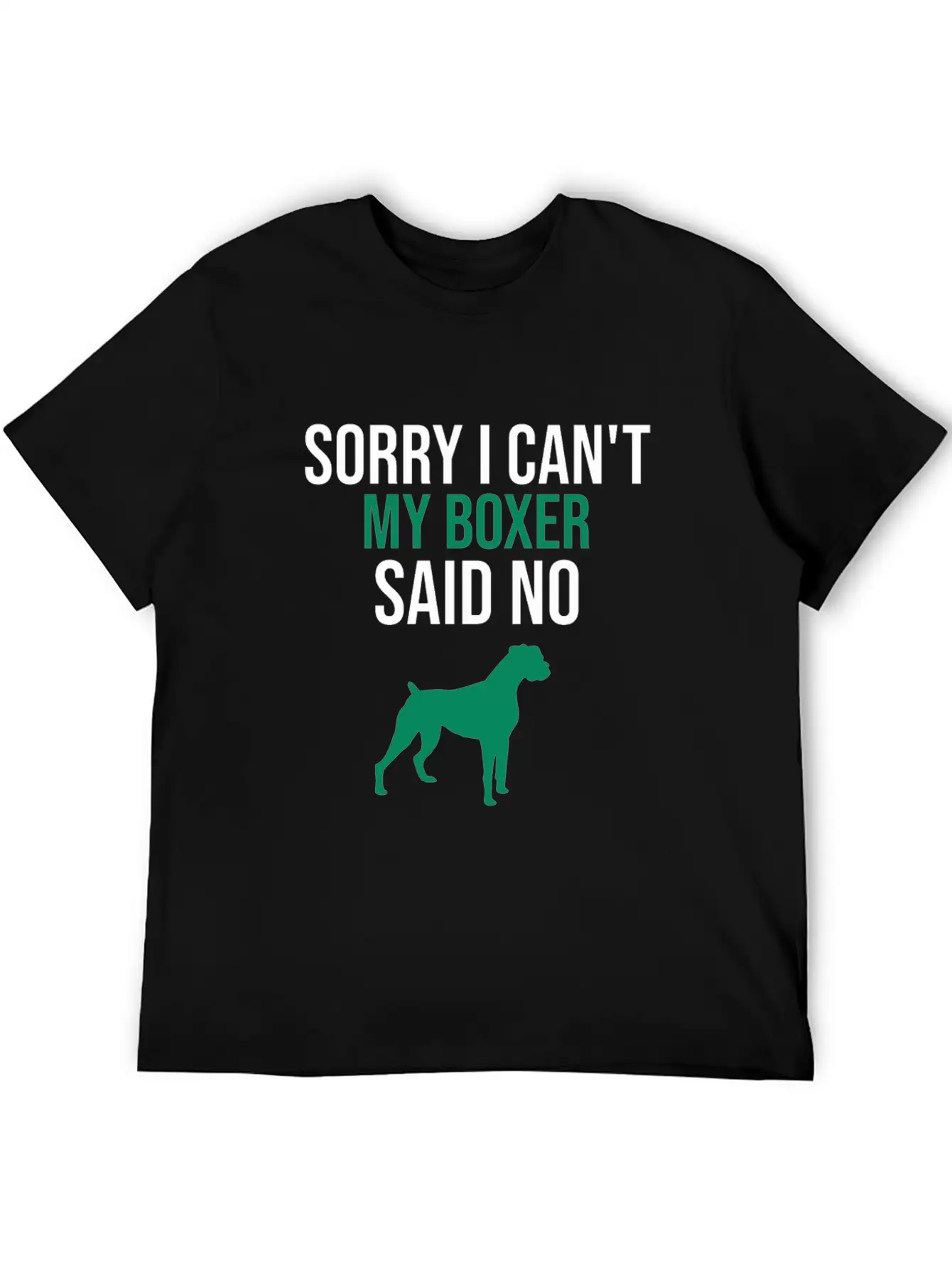 Sorry I Can't My Boxer Said No Lightweight Cotton T-Shirt – Daily Comfort Graphic Shirt