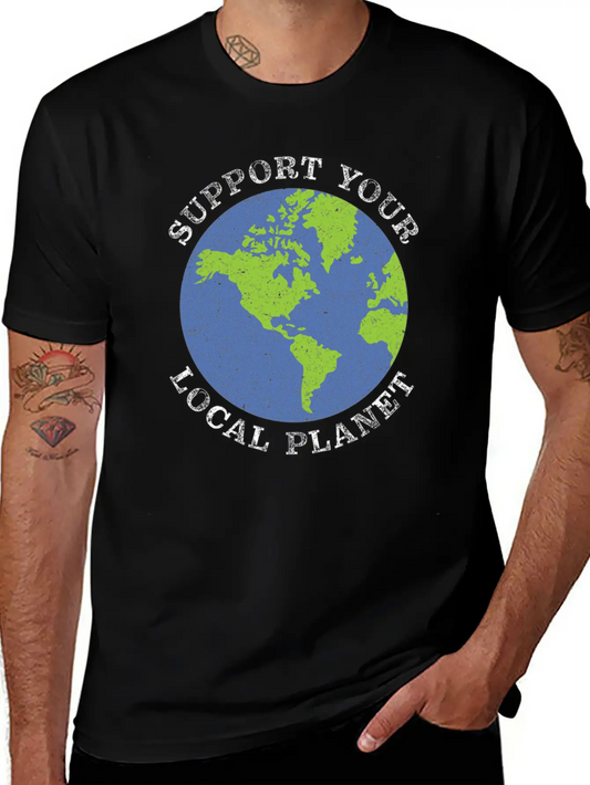 Support Your Local Planet Climate Change Lightweight Cotton T-Shirt – Daily Comfort Graphic Shirt