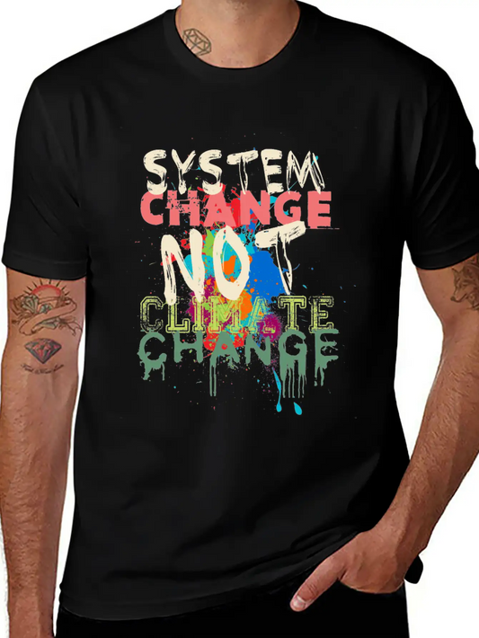 System Change - Not Climate Change Lightweight Cotton T-Shirt – Daily Comfort Graphic Shirt