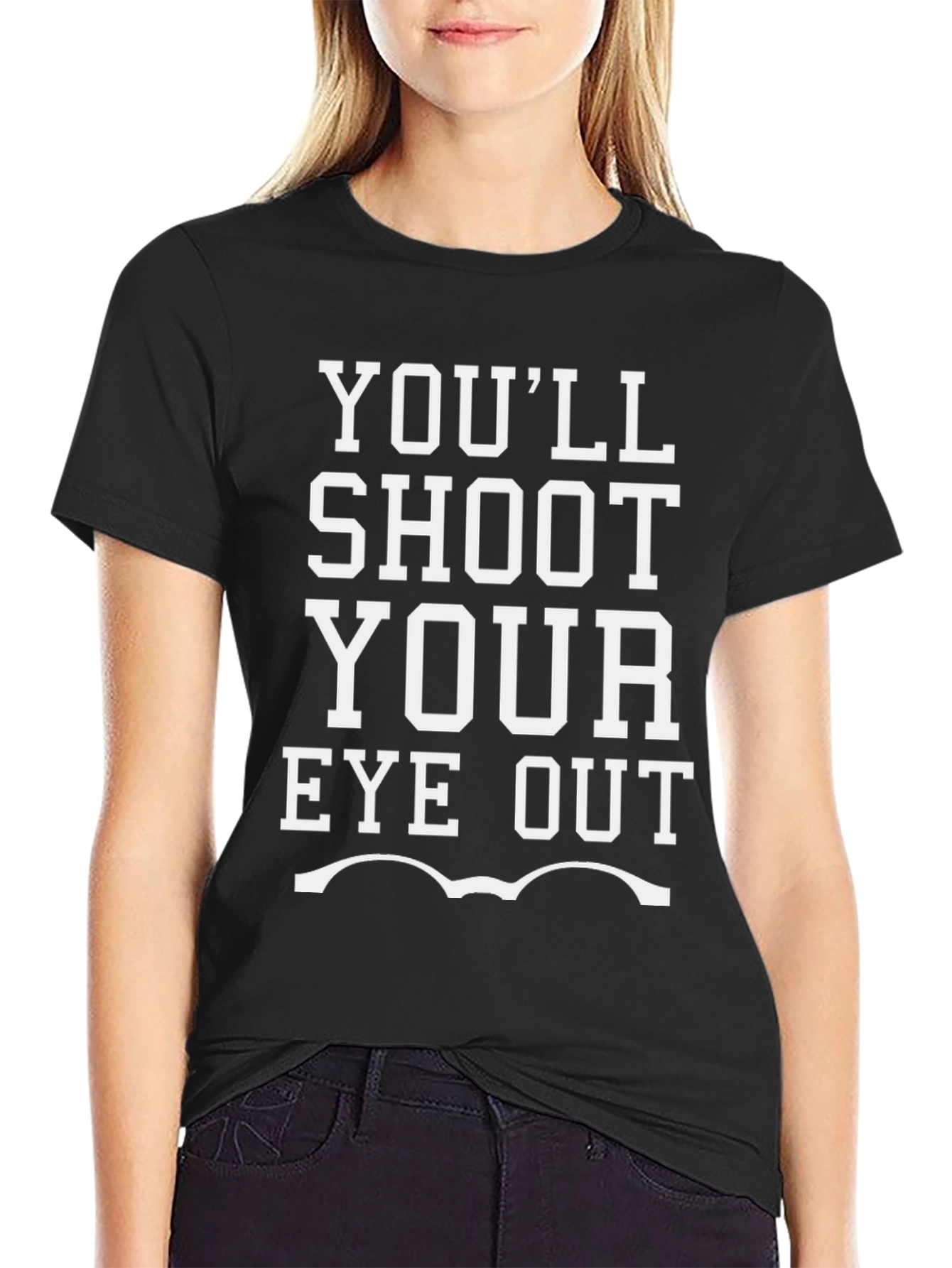 Youll Shoot Your Eye Out Graphic Tee