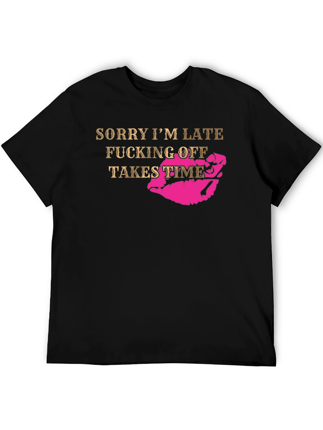 Sorry Im Late Graphic T-Shirt