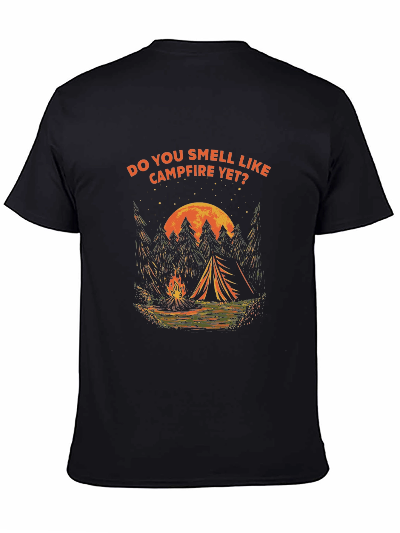 Campfire T-Shirt: Do You Smell Like Campfire Yet?