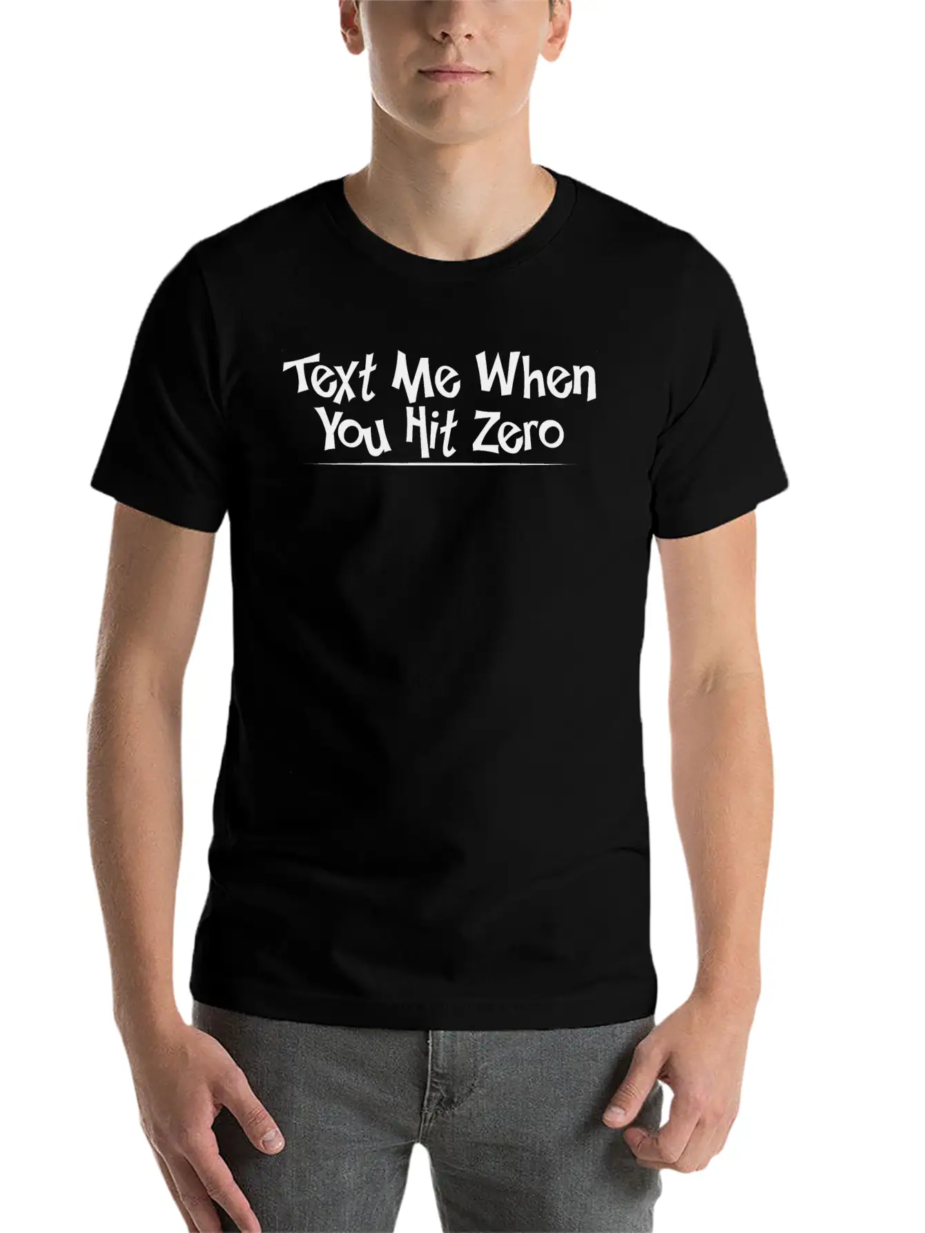Text Me When You Hit Zero 4 Lightweight Cotton T-Shirt – Daily Comfort Graphic Shirt