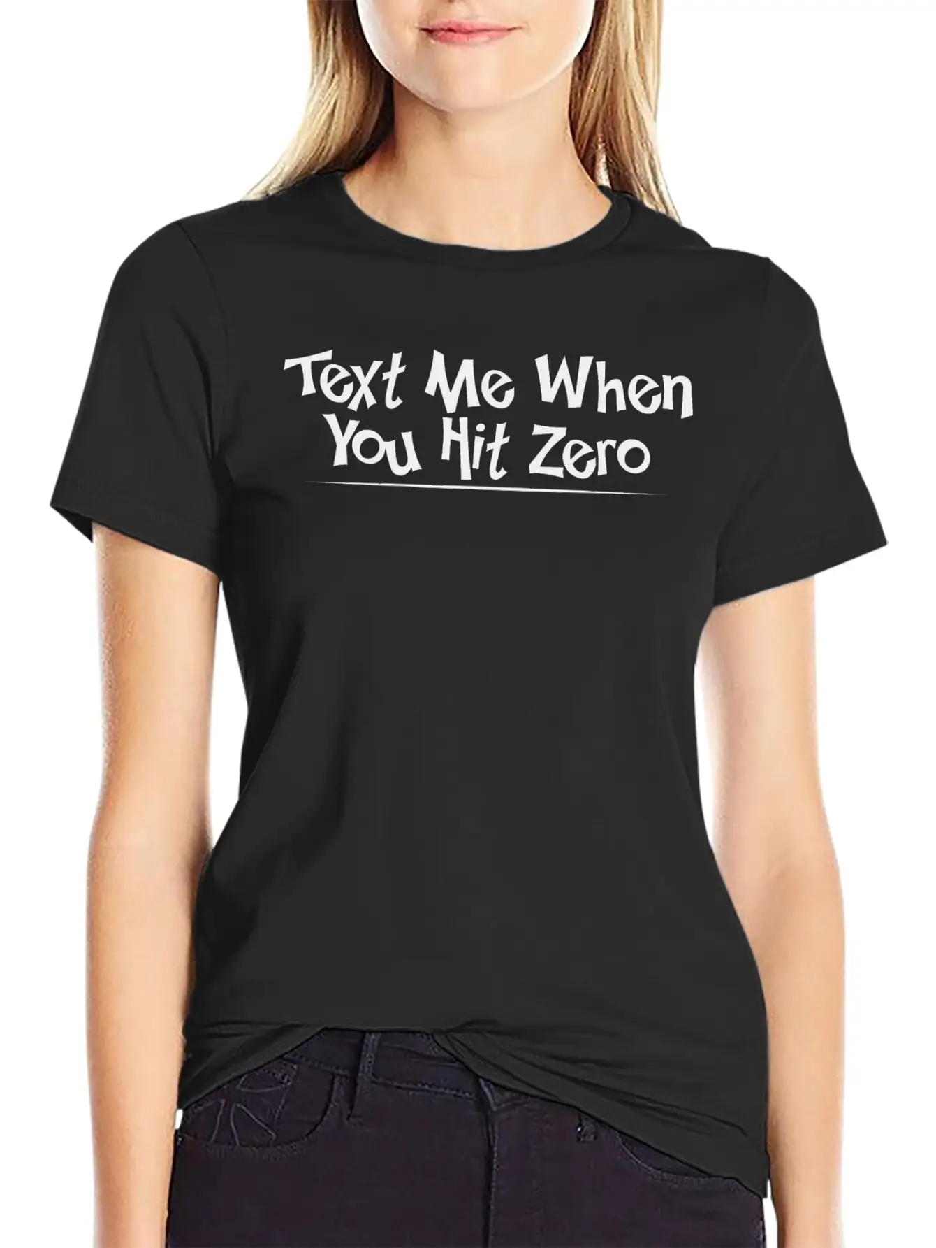 Text Me When You Hit Zero 4 Lightweight Cotton T-Shirt – Daily Comfort Graphic Shirt