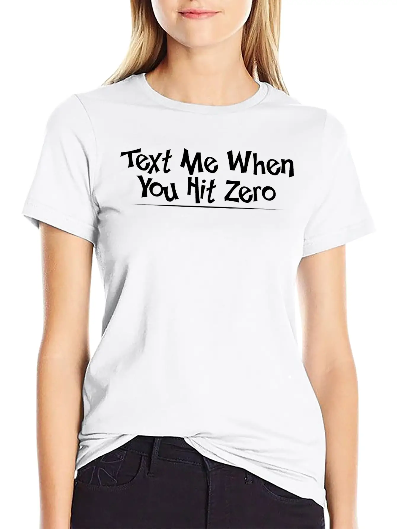 Text Me When You Hit Zero 4 Lightweight Cotton T-Shirt – Daily Comfort Graphic Shirt