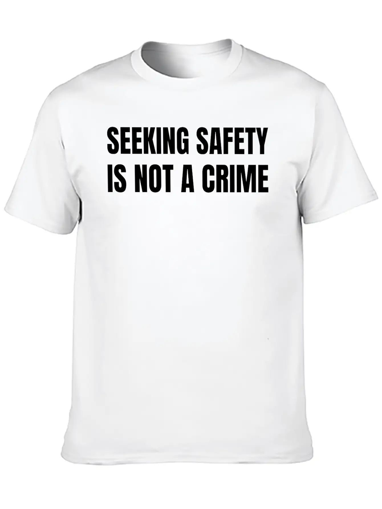 Text: Seeking Safety Is Not A Crime (white) Lightweight Cotton T-Shirt – Daily Comfort Graphic Shirt