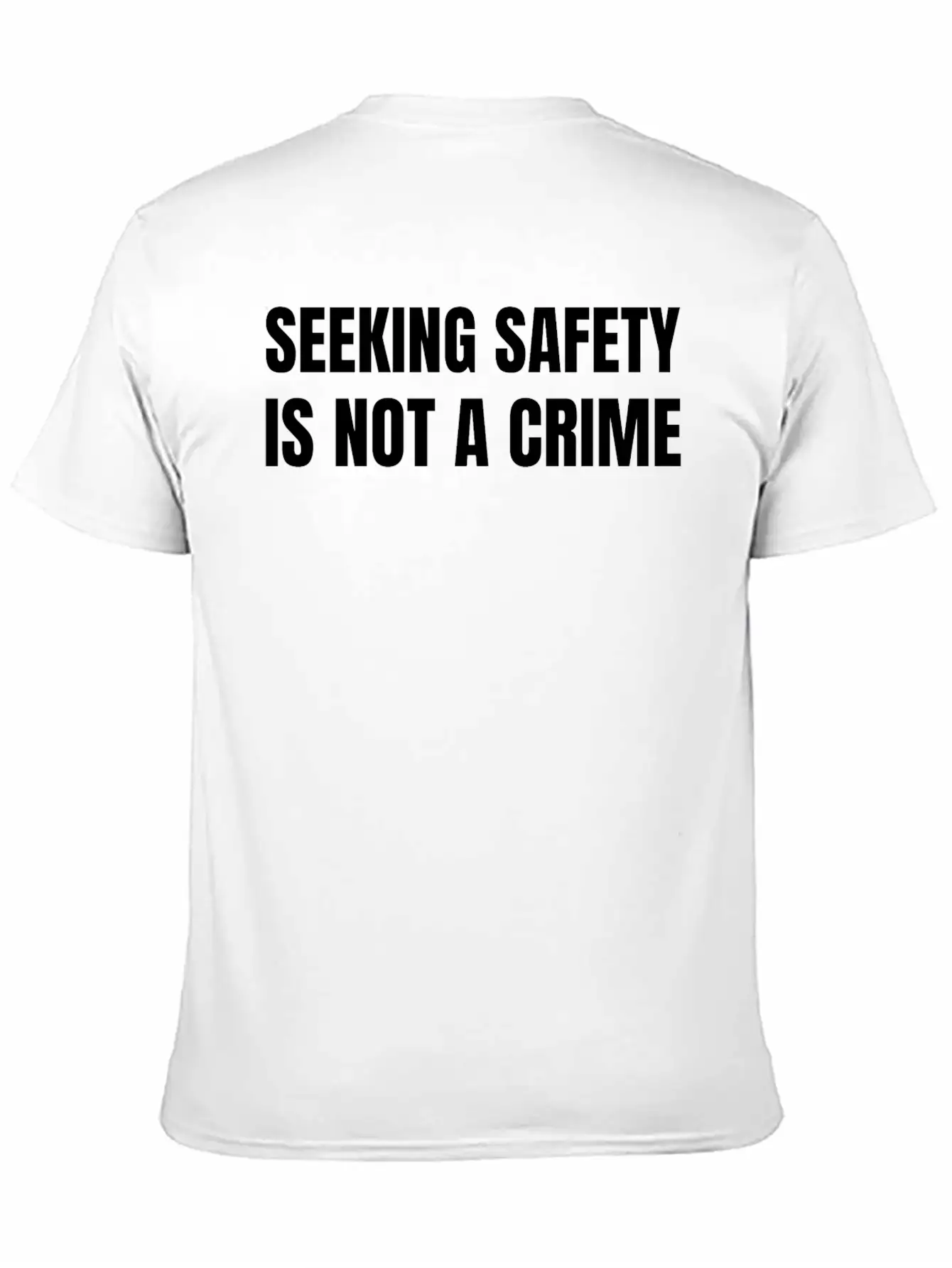 Text: Seeking Safety Is Not A Crime (white) Lightweight Cotton T-Shirt – Daily Comfort Graphic Shirt